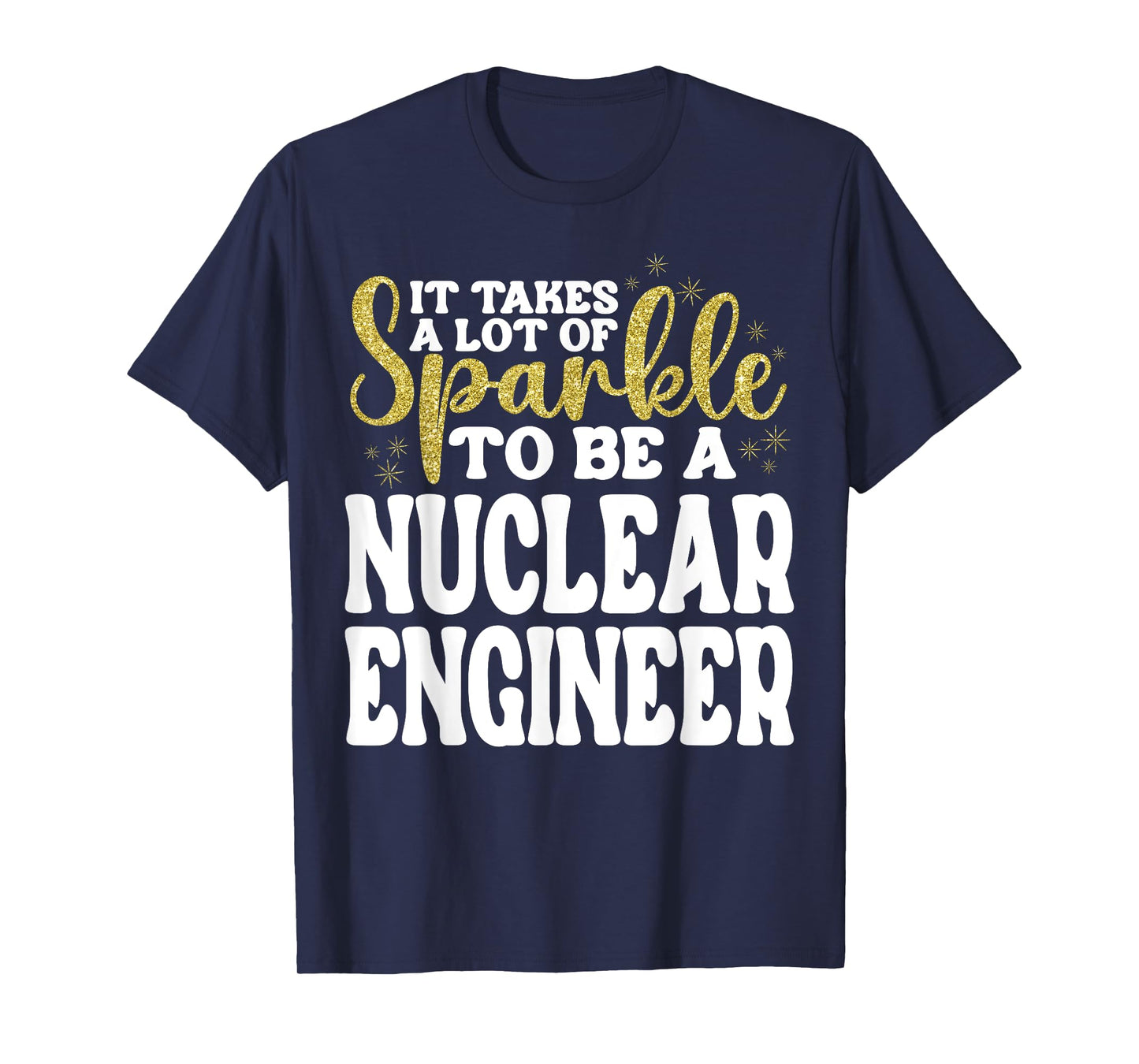 Nuclear Engineer Appreciation Day Funny Nuclear Engineer T-Shirt