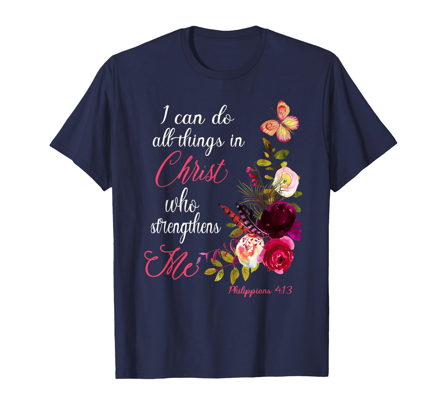 Christian Bible Verse Floral Butterfly Philippians 4:13 T-Shirt