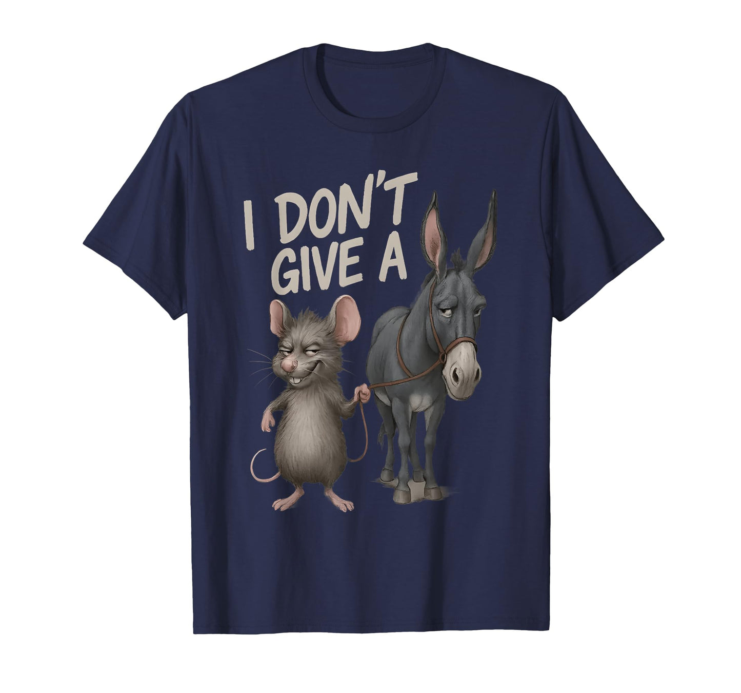 Sarcastic Rat And Donkey I Don't Give A Mouse Funny Memes T-Shirt