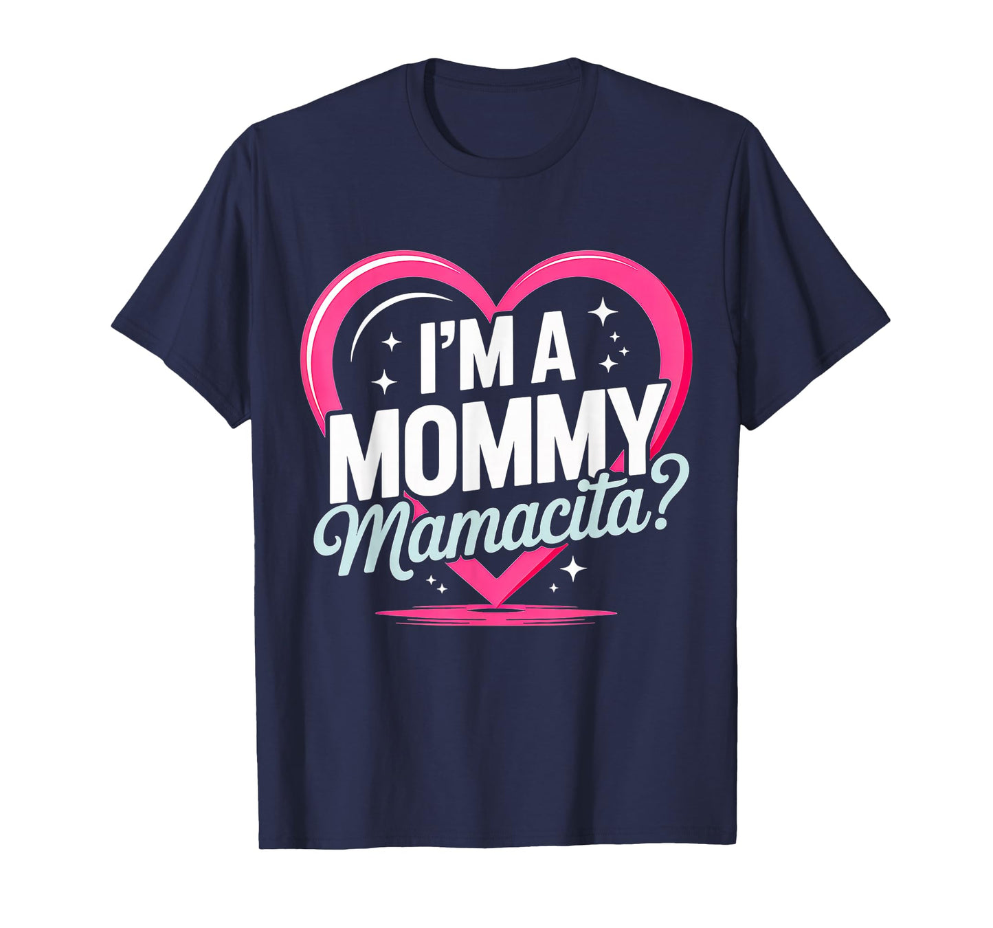 I'm a Mommy Mamacita Funny Huda Love Inspired Island Quotes T-Shirt