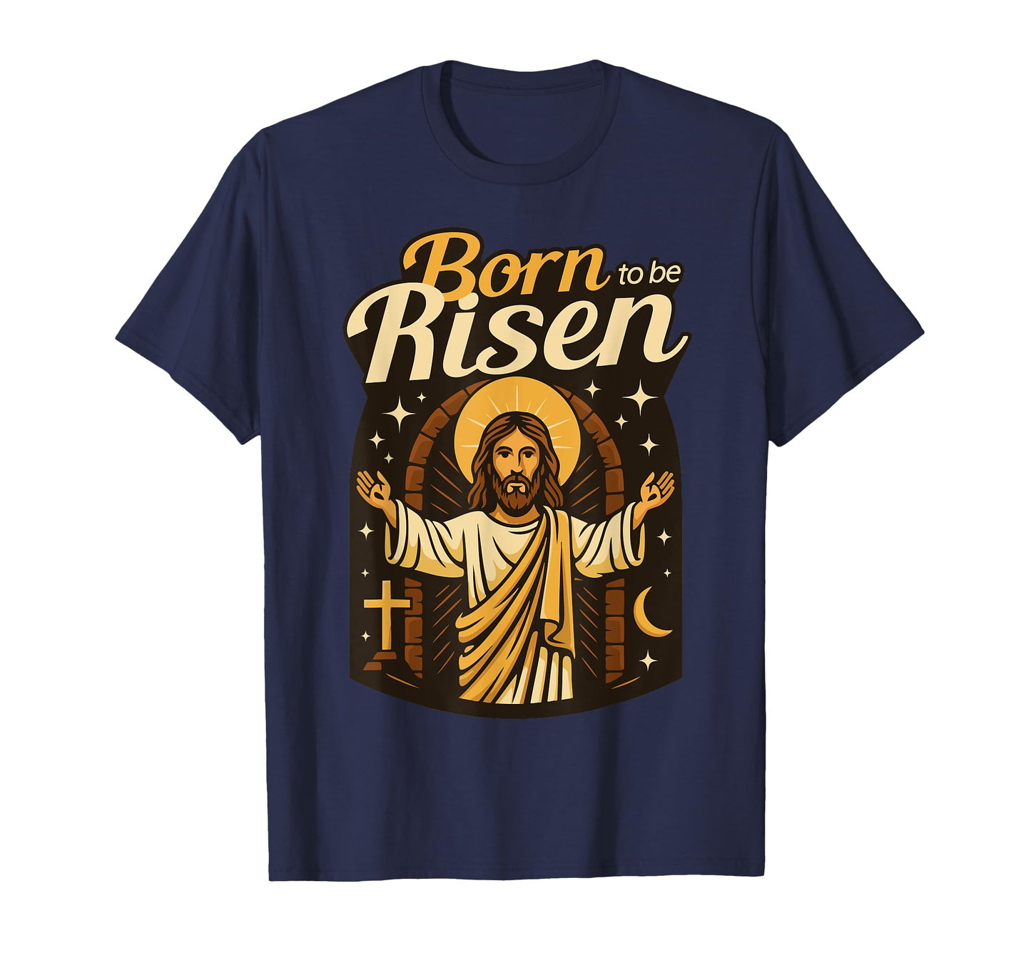 Jesus Born to Be Risen Eternal Life Christian Resurrection T-Shirt