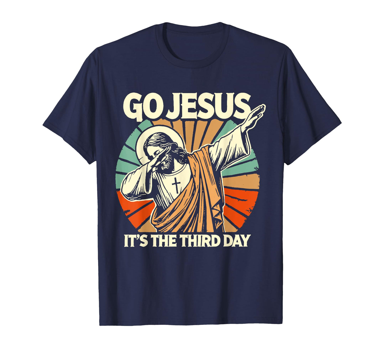 Easter Go Jesus It's The Third Retro Day Christian Religious T-Shirt