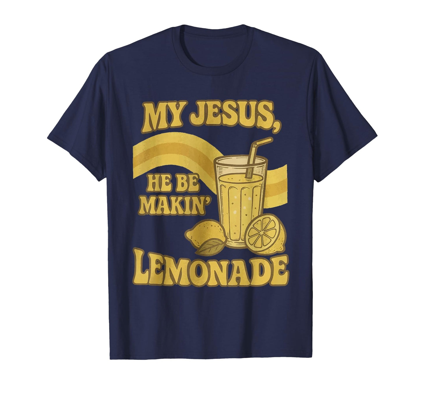 Retro My Jesus He Be Makin' Lemonade Funny Lemons Christian T-Shirt