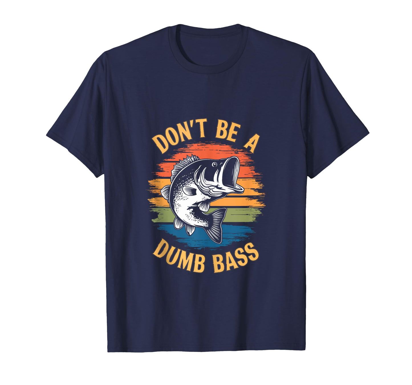 Don't Be A Dumb Bass Shirt Funny Fishing Dad Men Bass Fish Tank Top