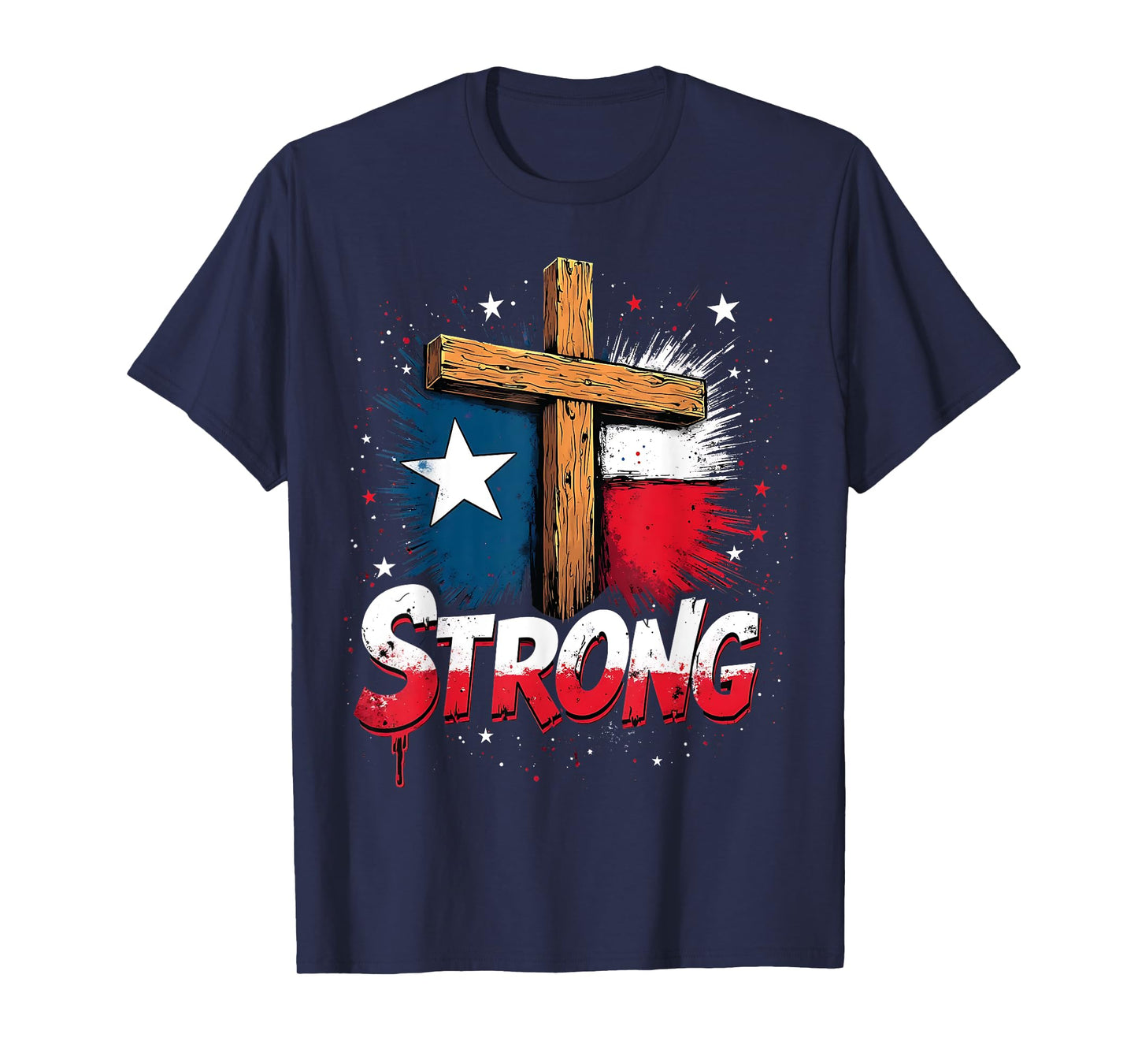 Texas Strong Christian Faith Patriotic Cross Tee T-Shirt