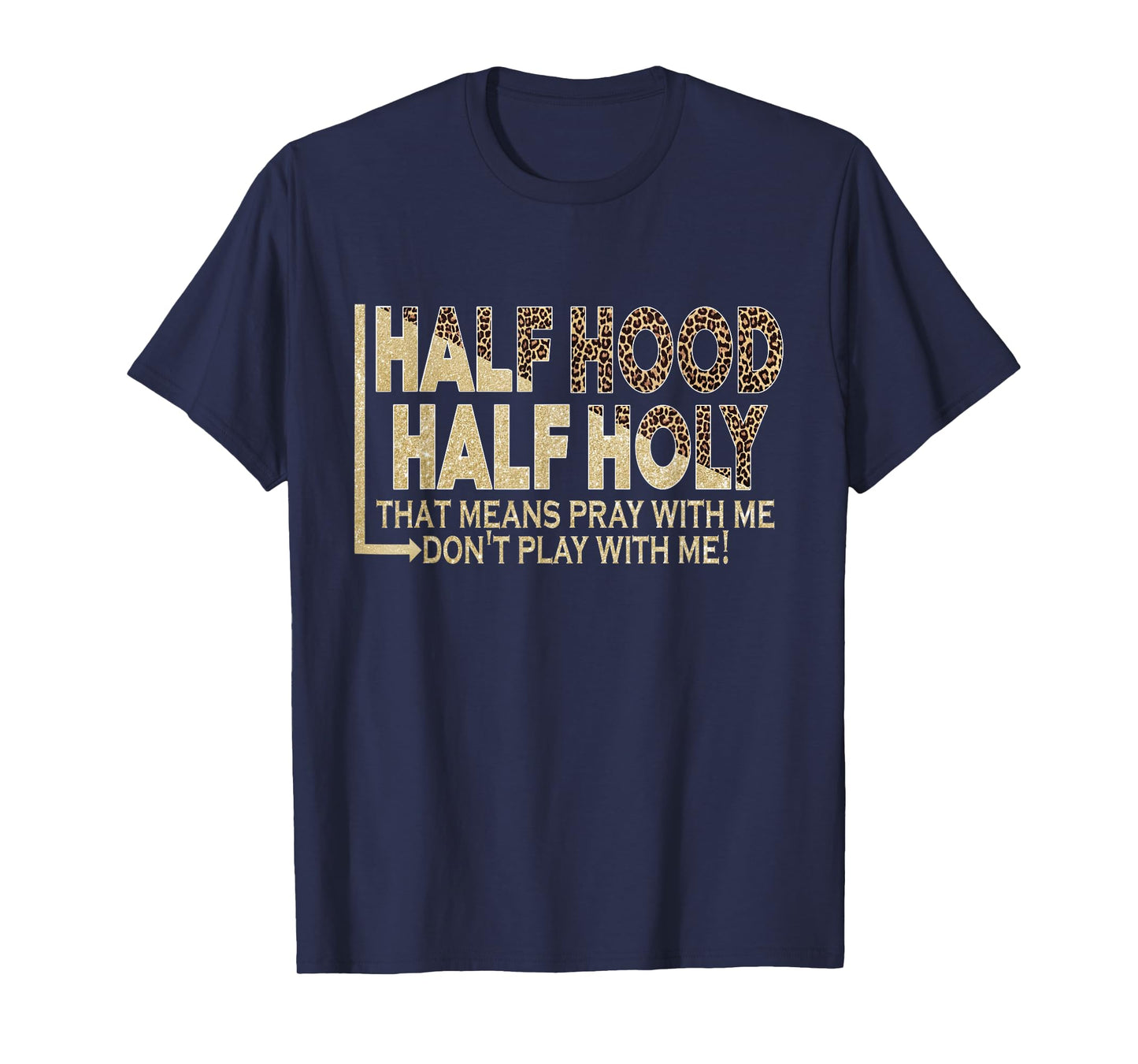 Half Hood Half Holy Pray With Me Don't Play With Me T-Shirt