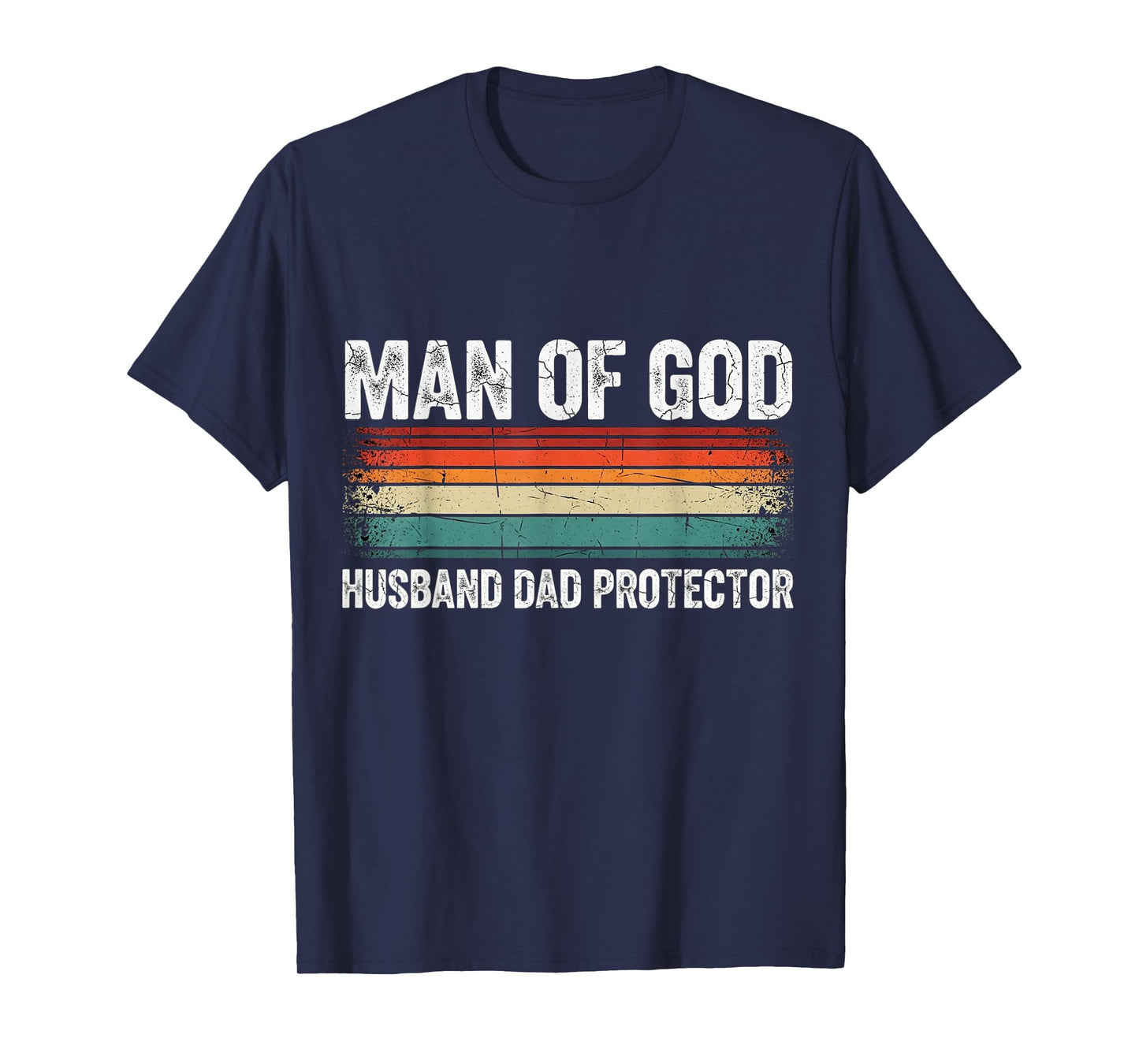 Man of God Husband Dad Protector Christian Faith Apparel T-Shirt