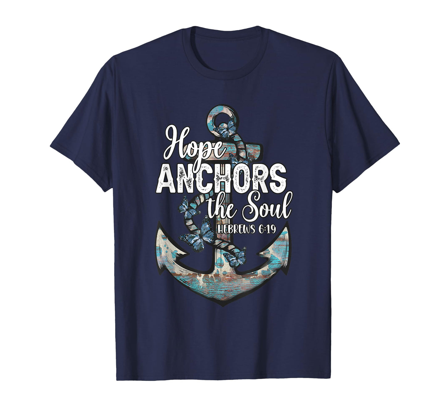 Christian Faith Hope Anchors The Soul Hebrews 6:19 Cross T-Shirt