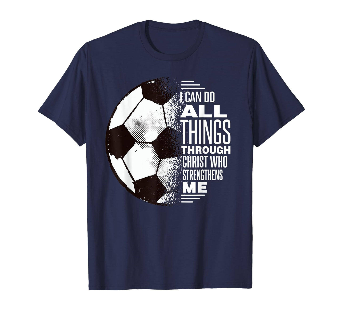 Christian Soccer Shirt - I Can Do All Things Through Christ T-Shirt