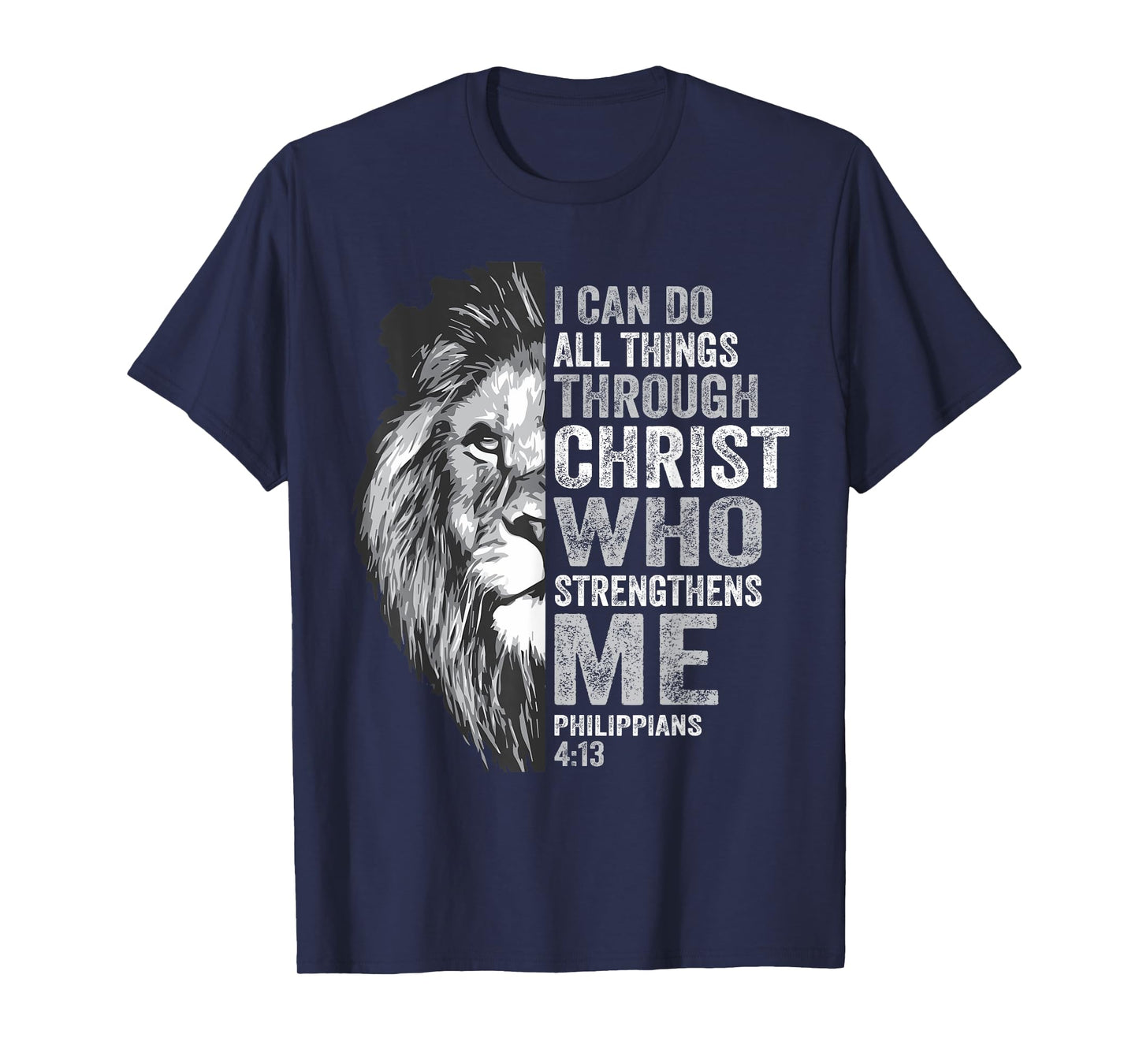 I Can Do All Thing Through Christ Lion Philippians Faith T-Shirt