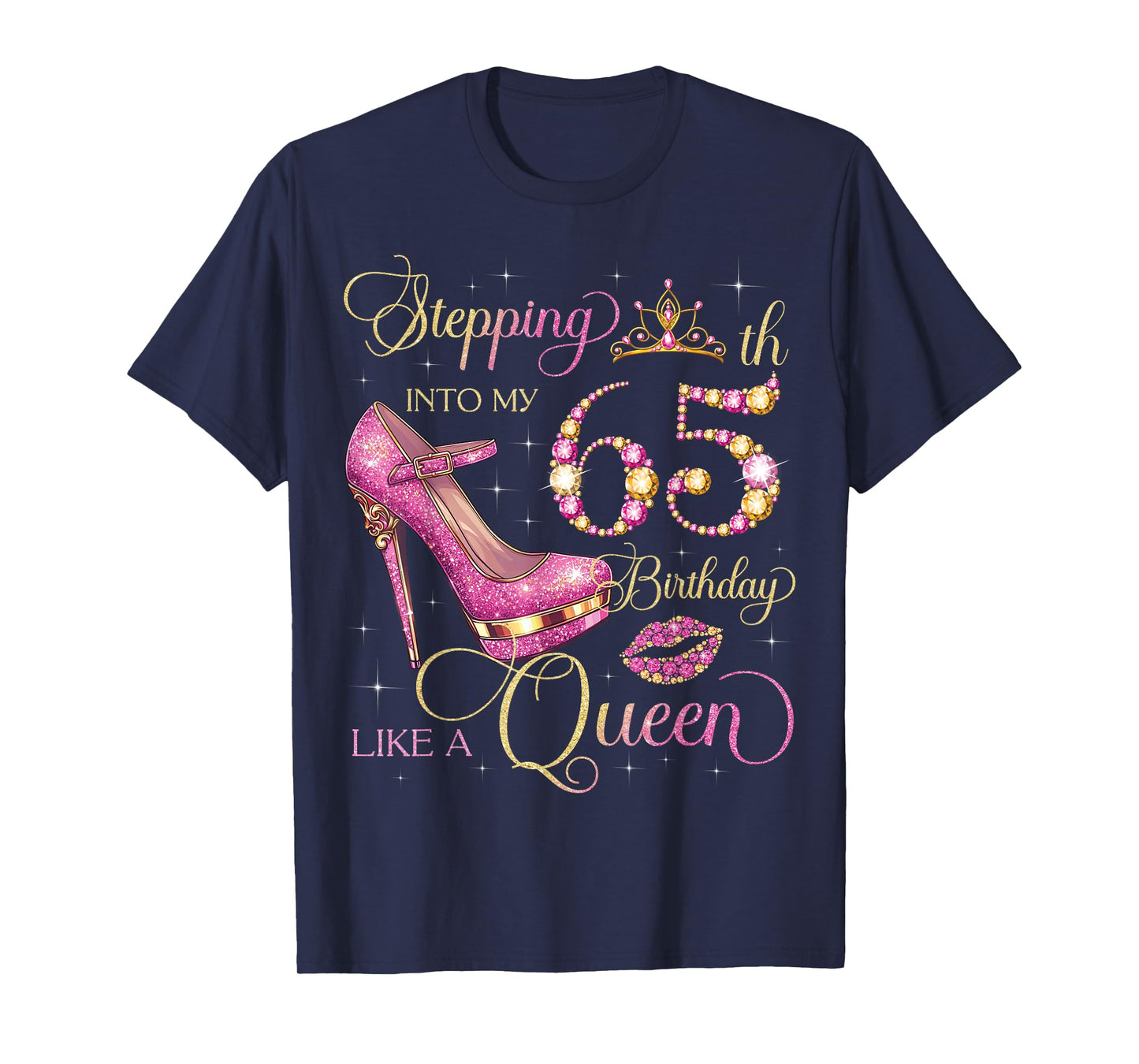 Stepping Into My 65th Birthday Like Queen 65 Years Old Woman T-Shirt
