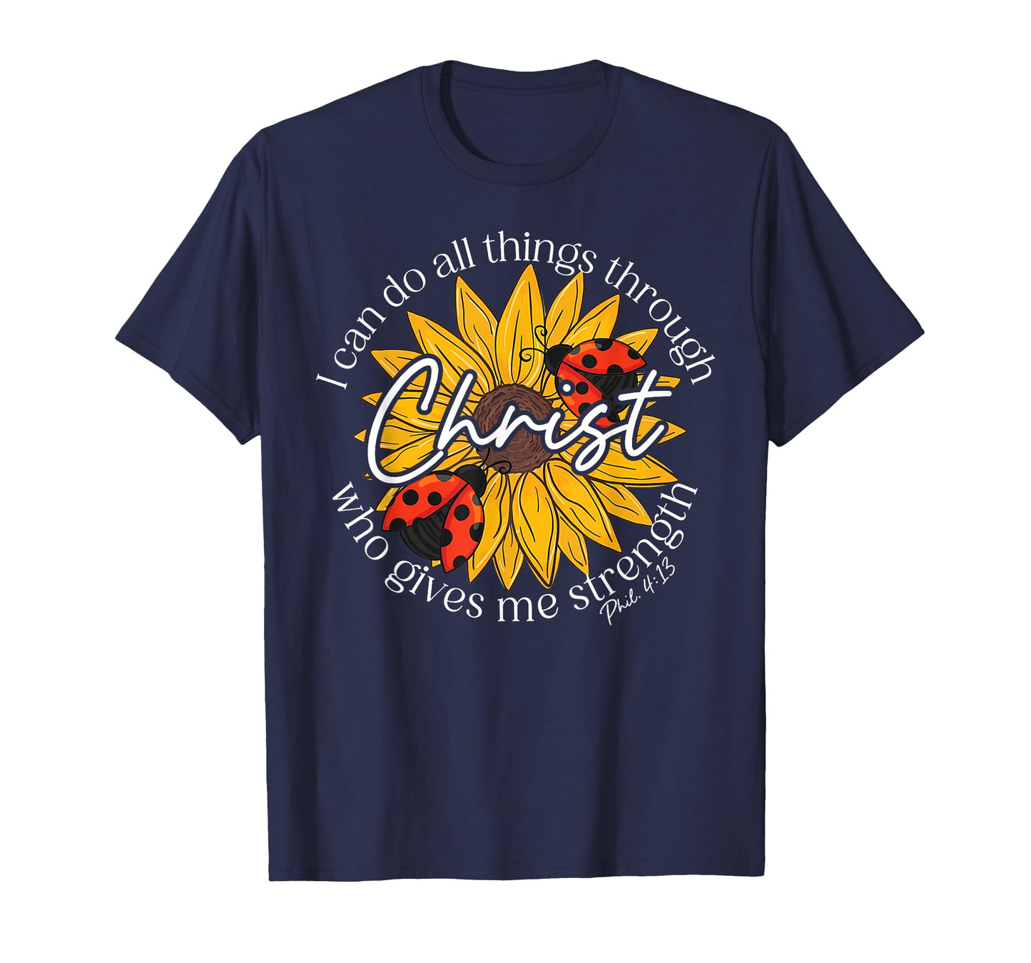 Philippians 4;13 Religious Ladybug Strengthens Christian T-Shirt