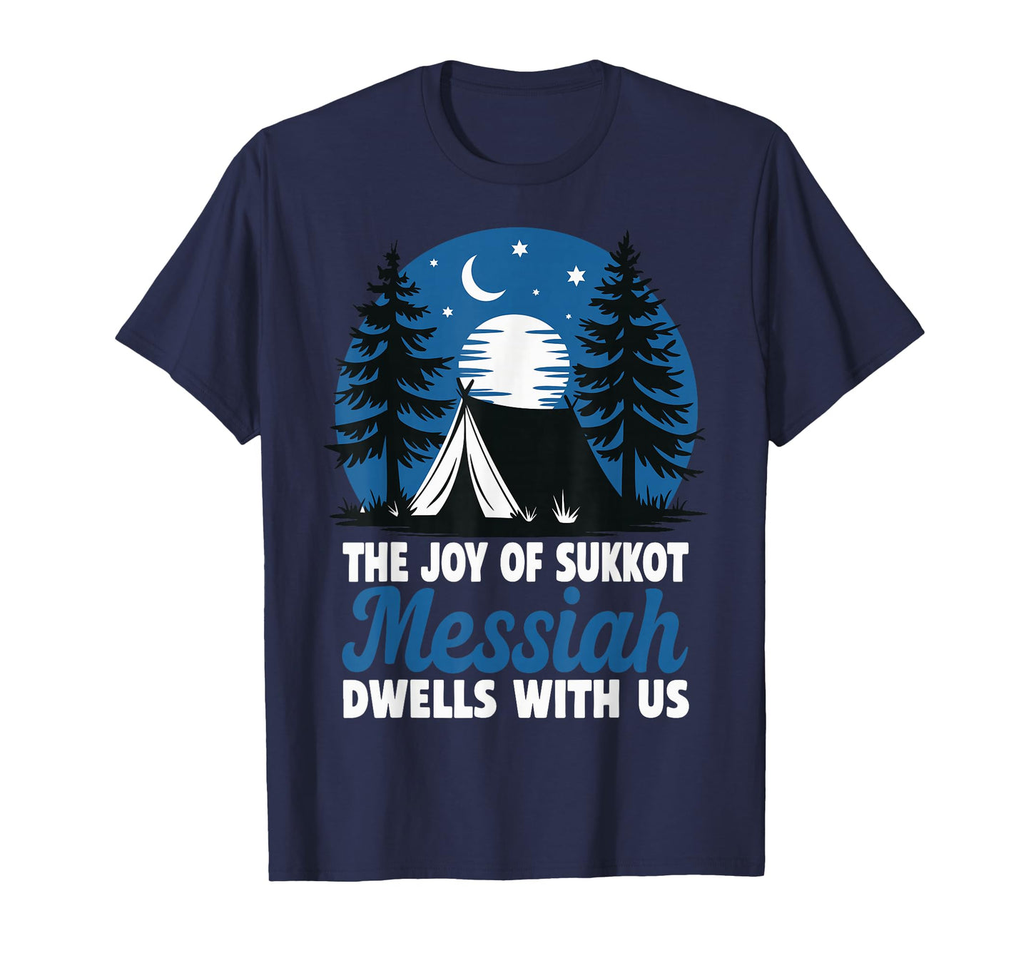 The Joy of Sukkot Messiah Dwells with Us Jewish Holiday T-Shirt