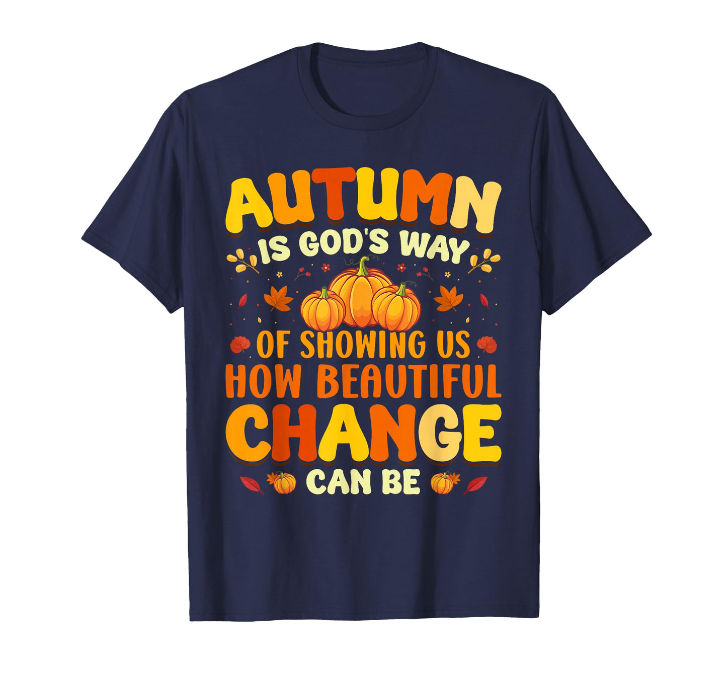 Christian Lover Thanksgiving Autumn Is Gods Way Fall Pumpkin T-Shirt
