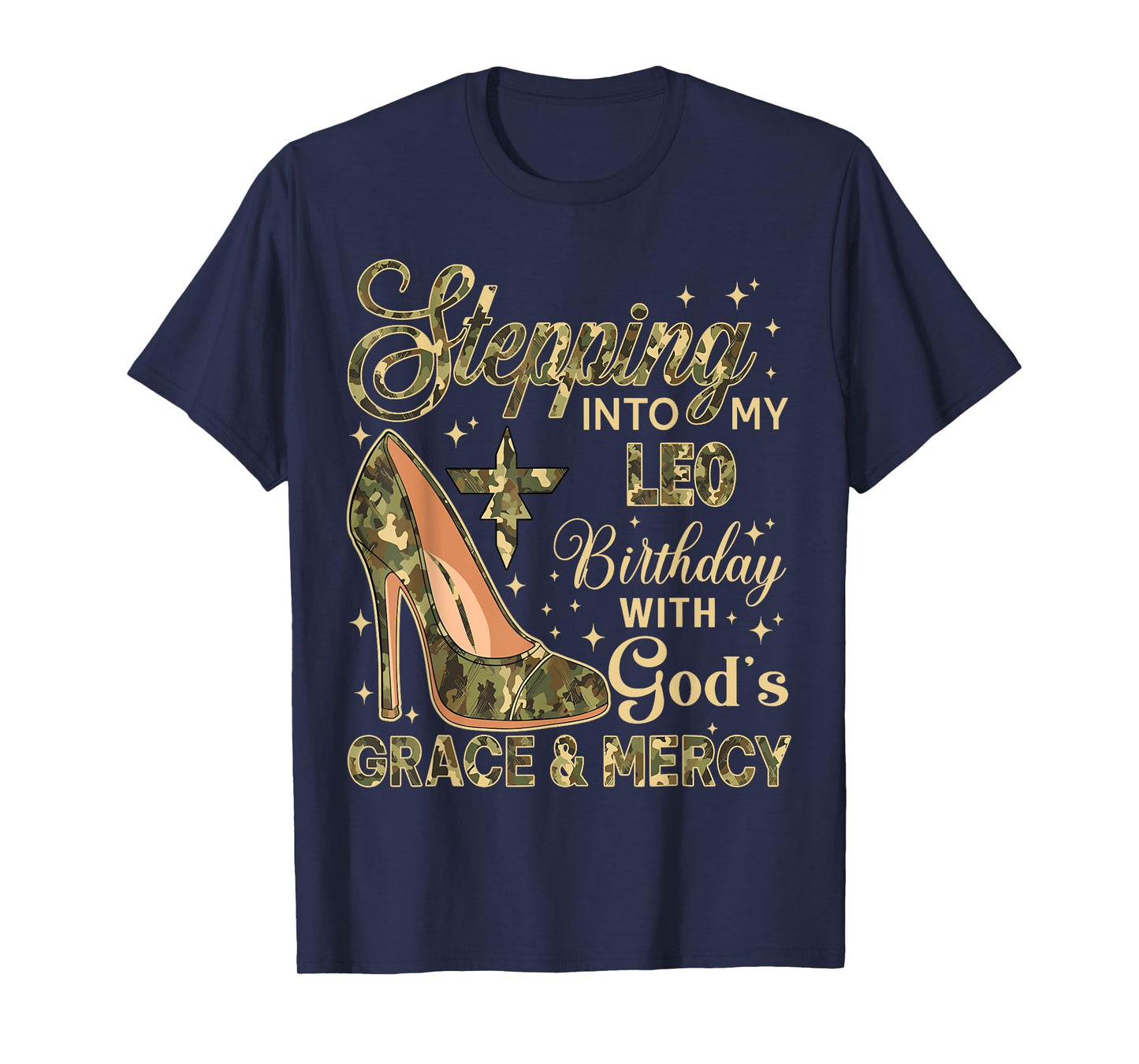Stepping Into My Leo Birthday with God's Grace Mercy Camo T-Shirt