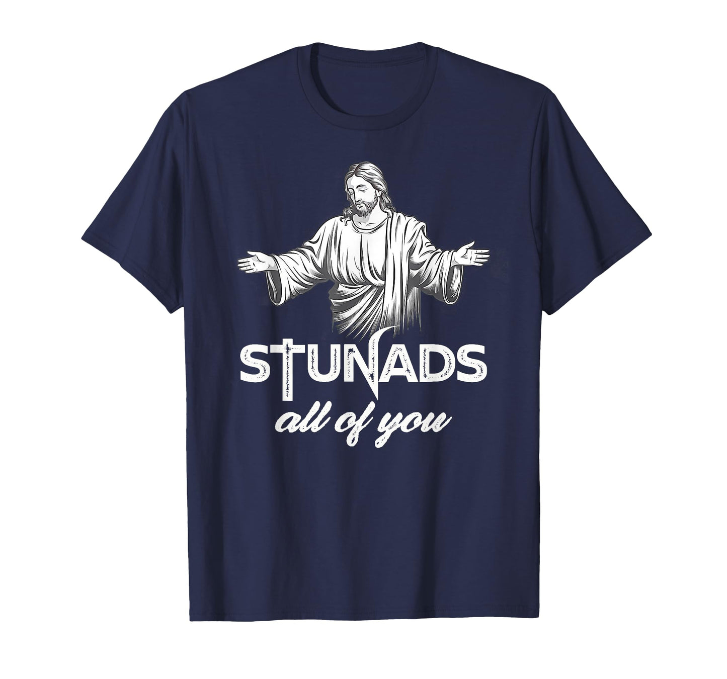 Funny Stunads All You Jesus Christian Religion Italian T-Shirt