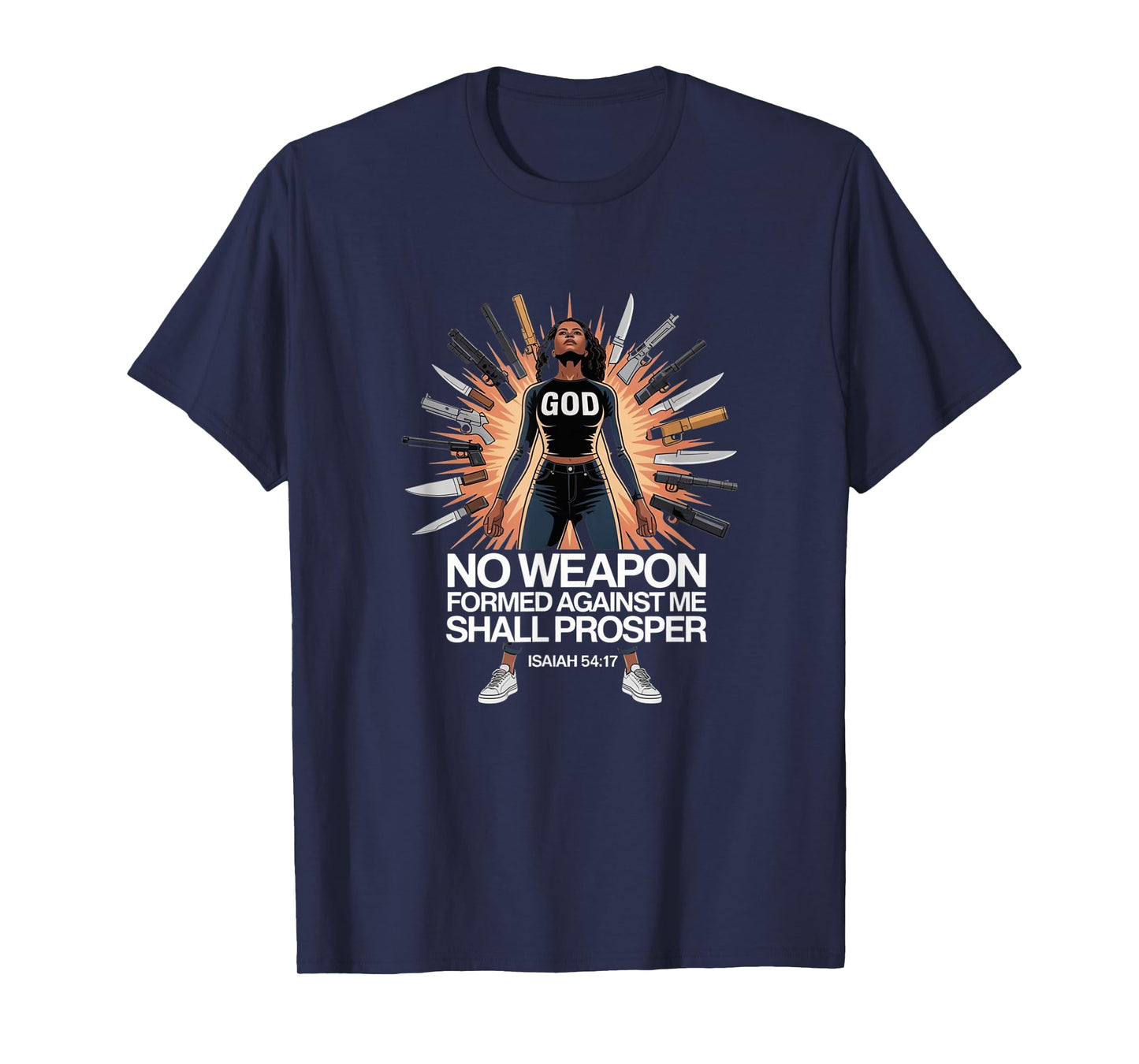 No Weapon Formed Against Me Shall Prosper - Bible Quotes T-Shirt