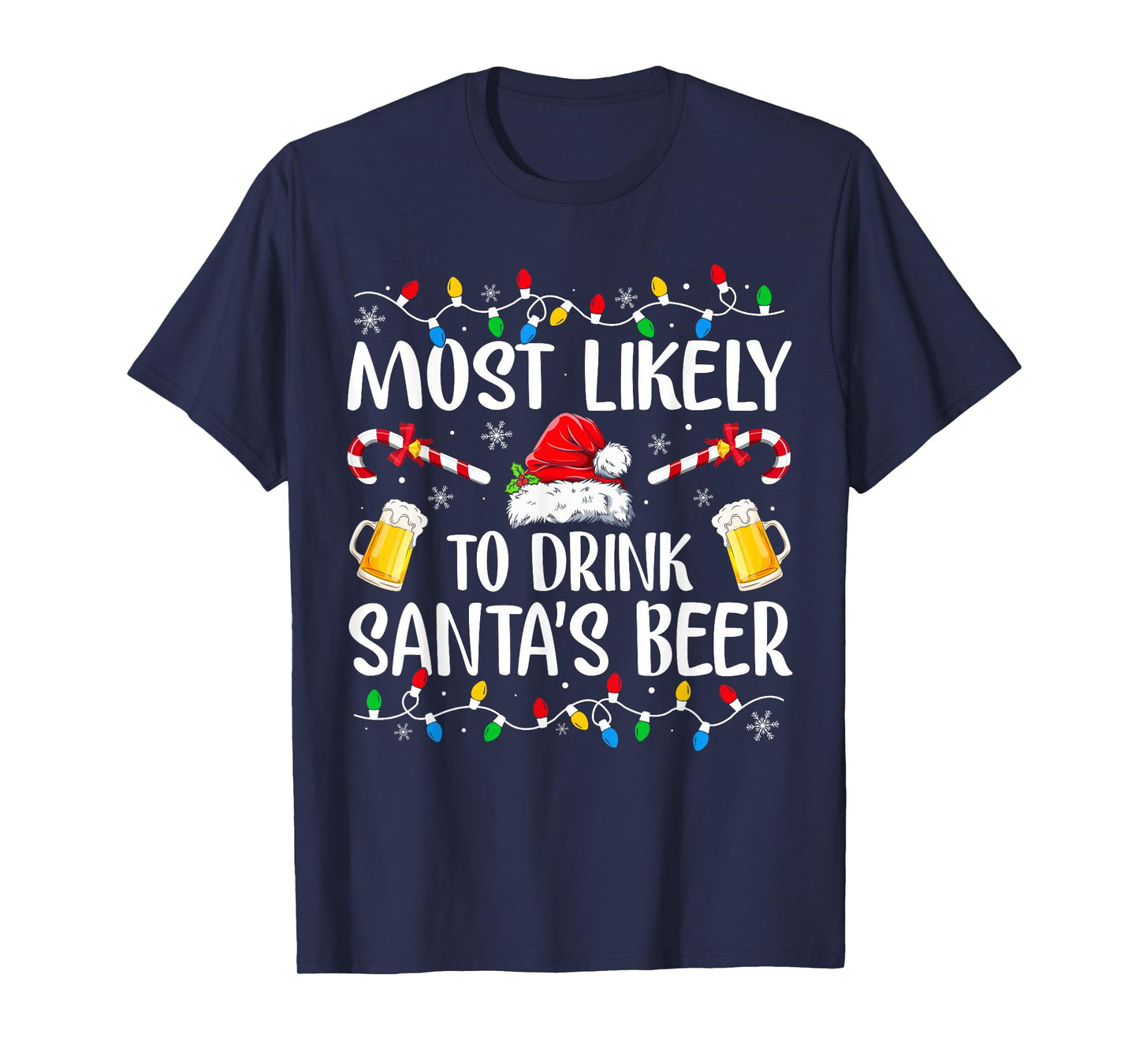 Most Likely To Drink Santa's Beer Funny Drinking Christmas T-Shirt