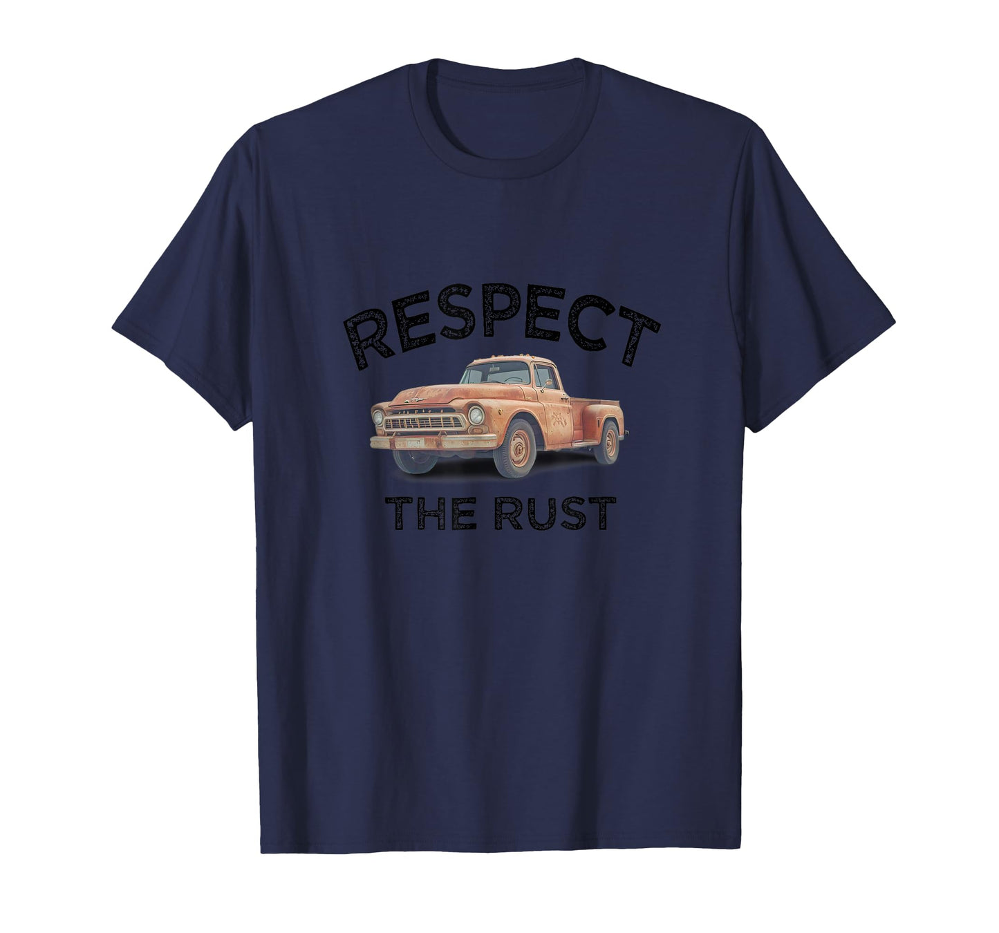 funny RESPECT THE RUST Pickup Truck Dad Joke Mechanic Hubby T-Shirt