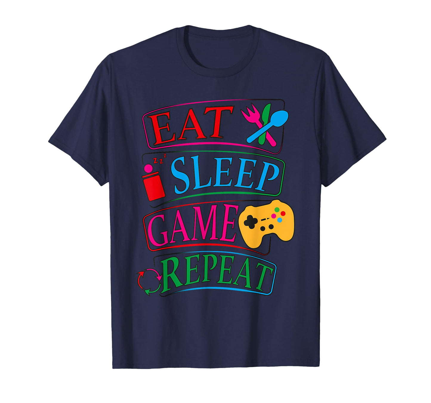 Eat Sleep Game Repeat Funny Gamer Quote Tee T-Shirt