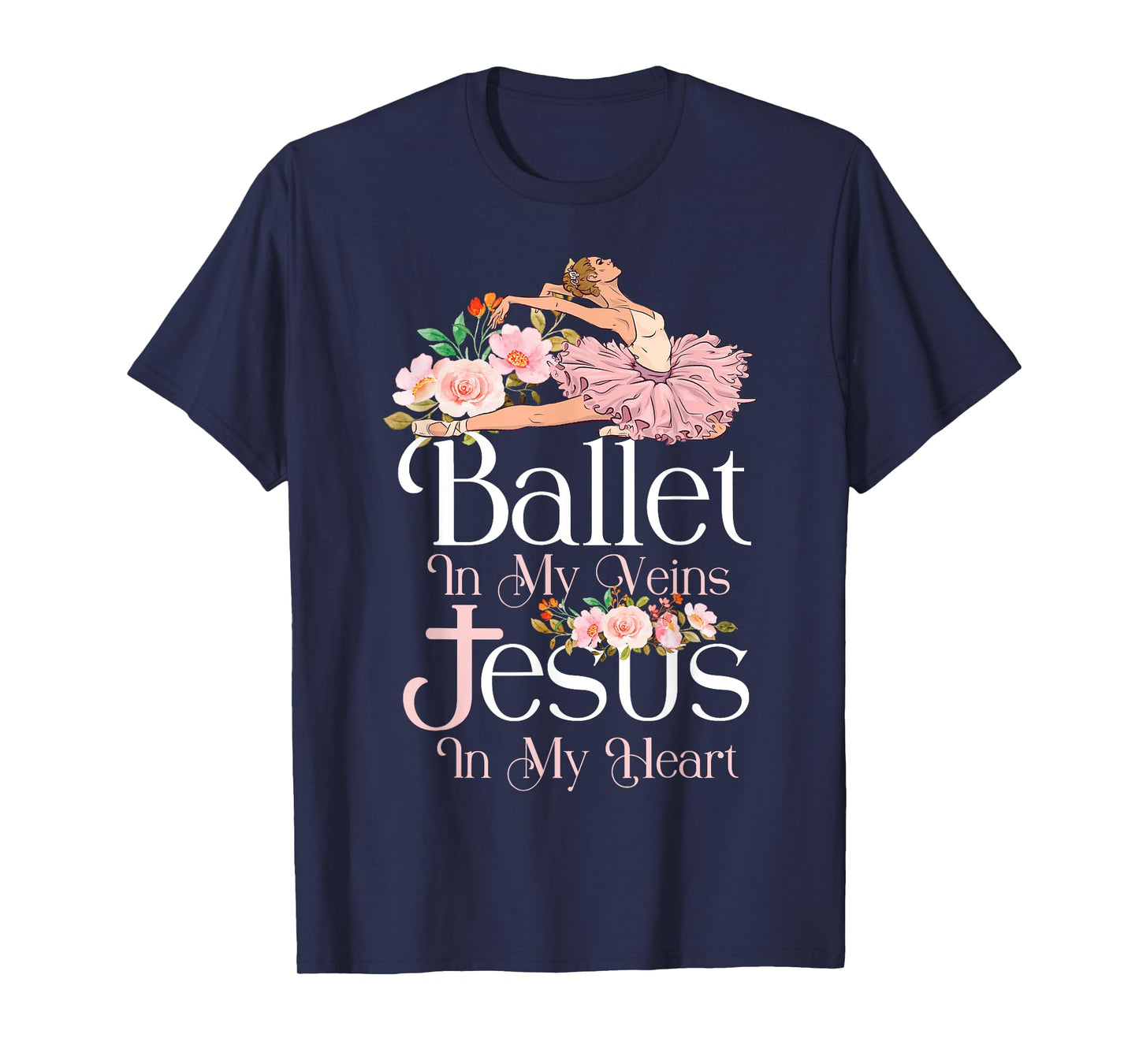 Ballet Dancer Dance Girl Ballerina Jesus Faith Christian T-Shirt