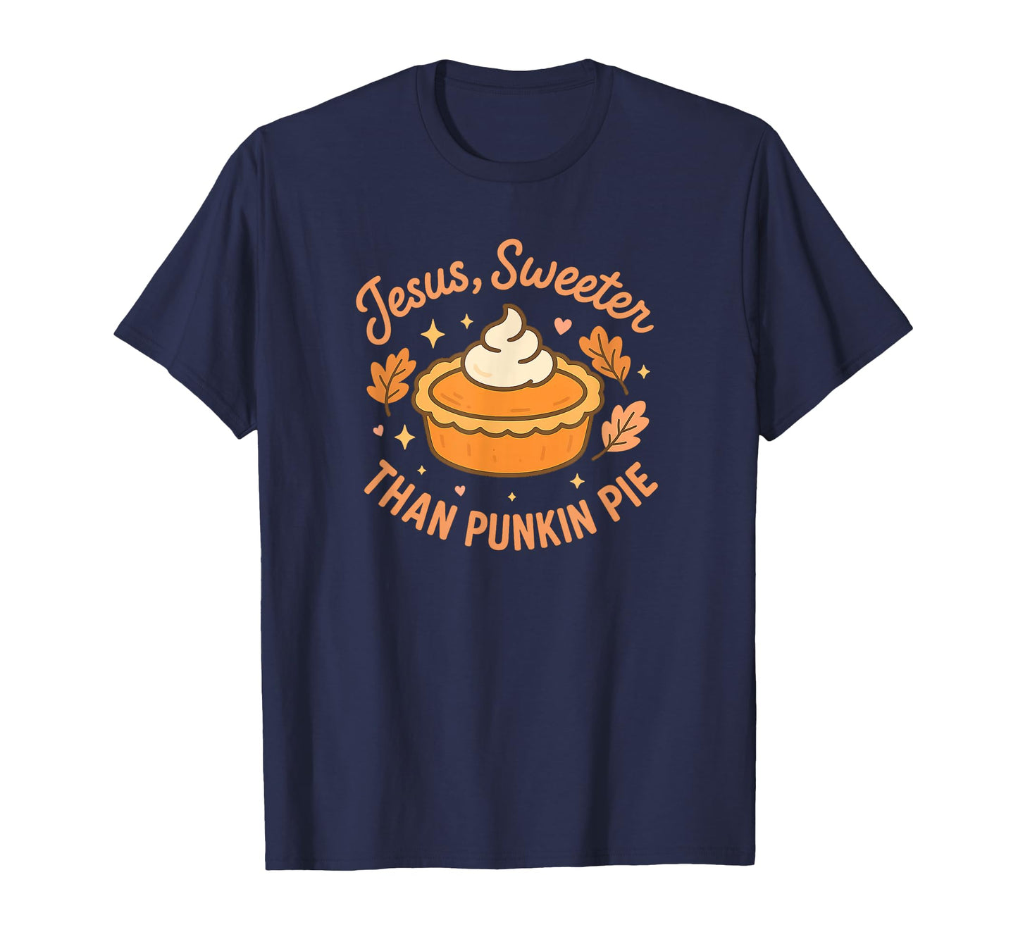 Jesus, Sweeter Than Punkin Pie T-Shirt