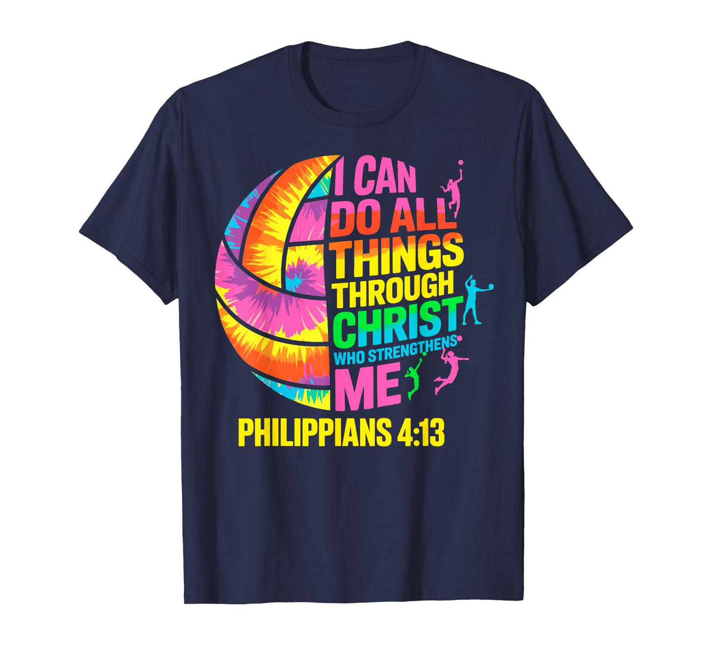 Volleyball Ball Tie Dye I Can Do All Things Through Christ T-Shirt