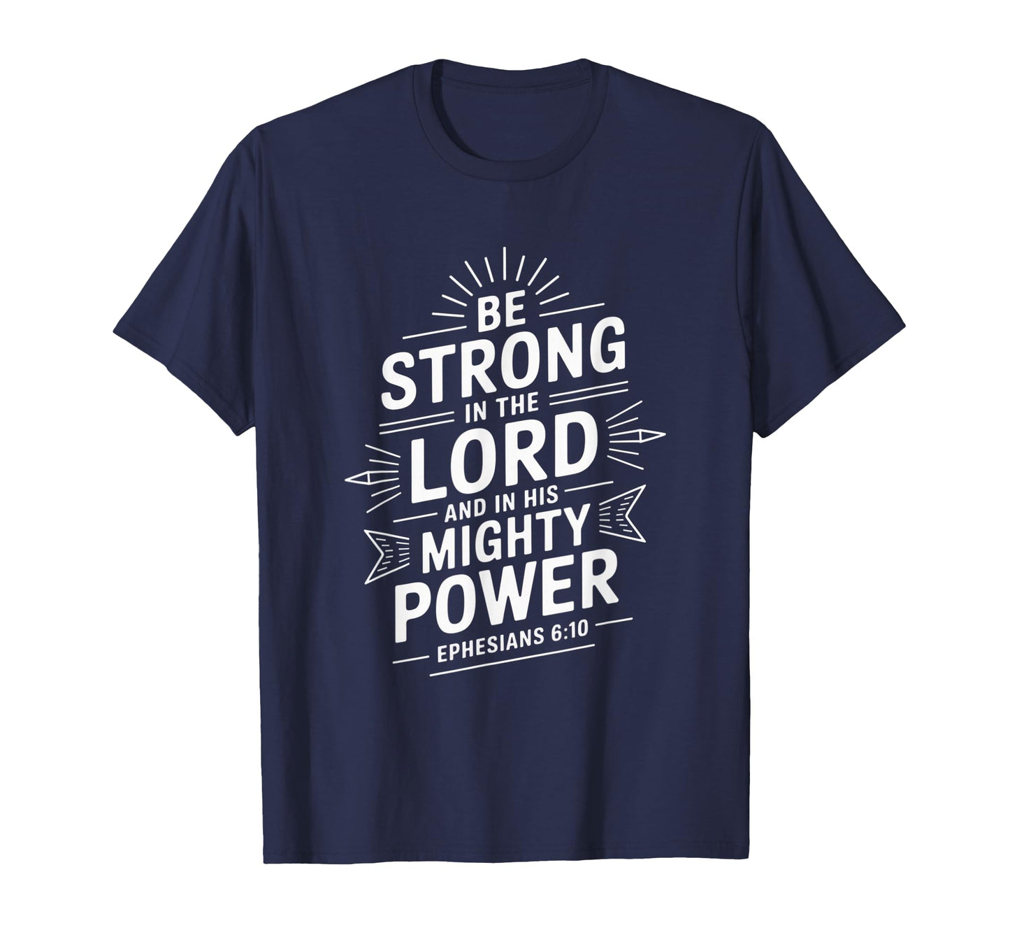 Be Strong In The Lord Bible Verse Christian T-Shirt