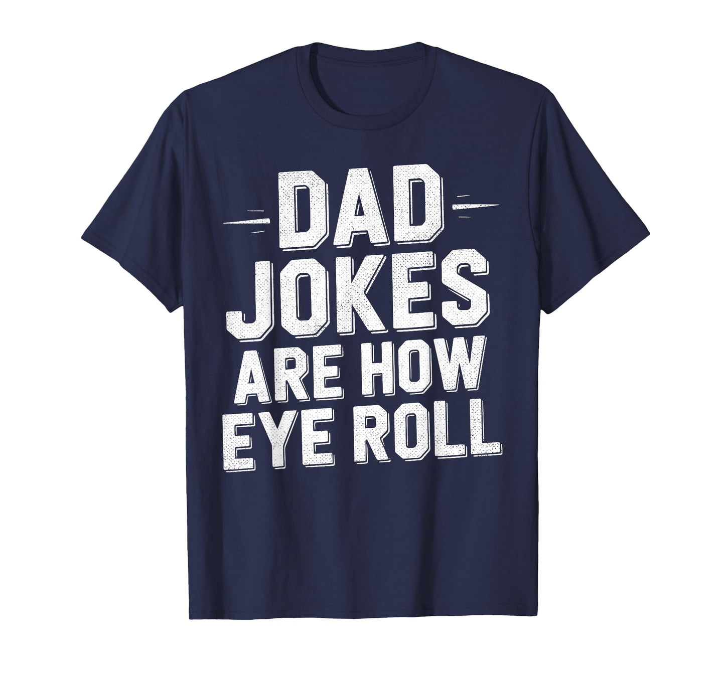 Vintage Dad-Jokes are How Eye Roll Funny Quote Men T-Shirt