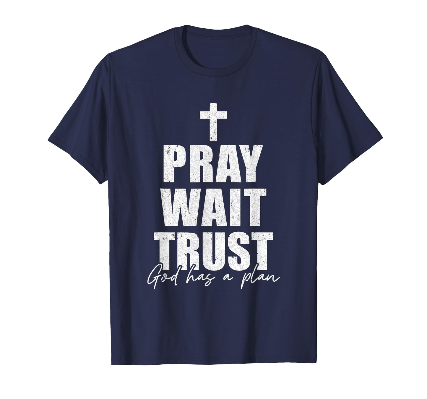 Pray Wait Trust Christian Inspirational Faith For Men Women T-Shirt