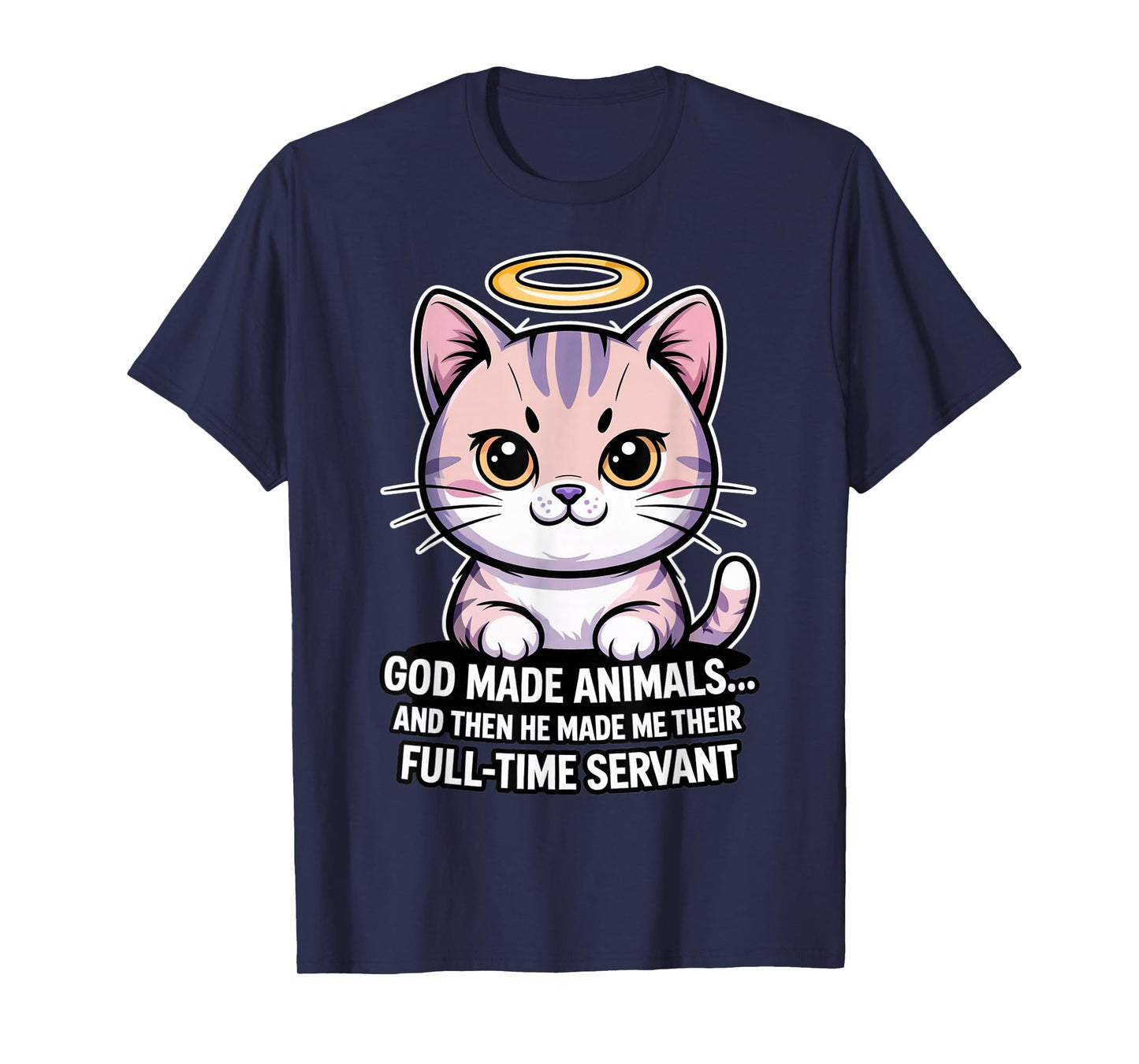 God Made Animals... Full-Time Servant Christian Pets T-Shirt