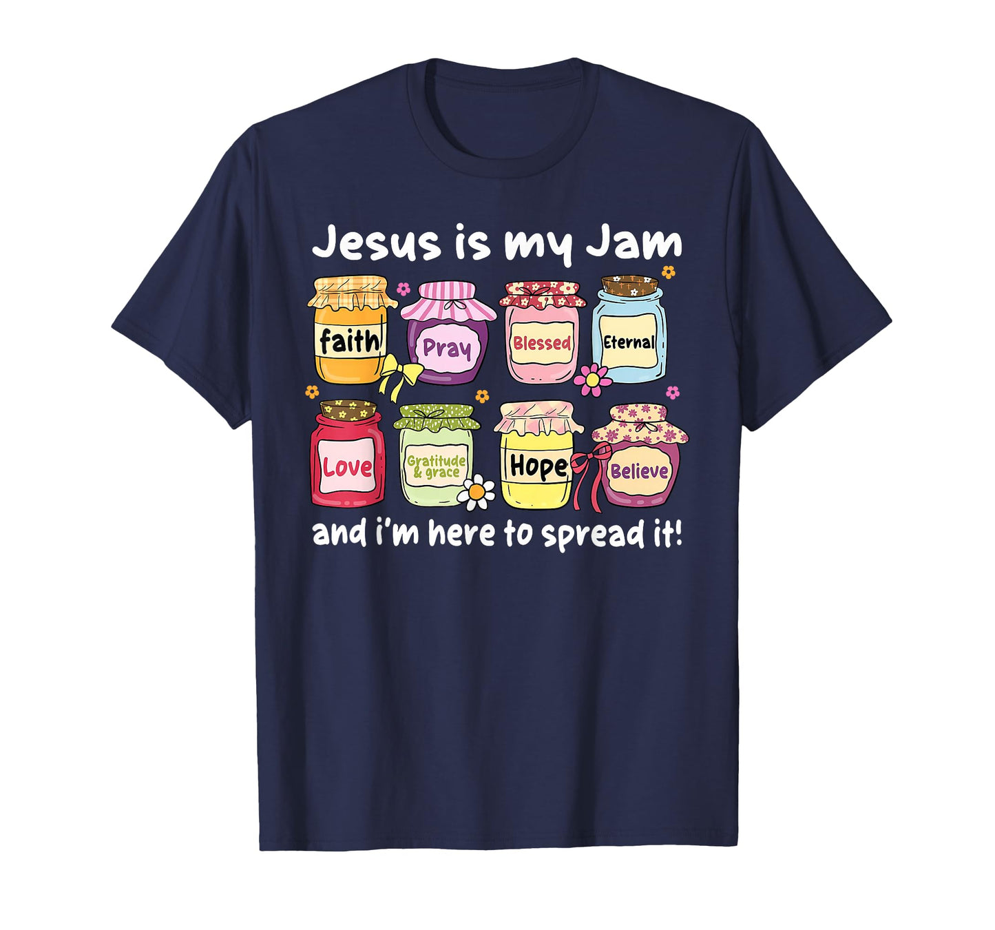 Jesus is My Jam and Im Here to Spread Christian Bible Verse T-Shirt