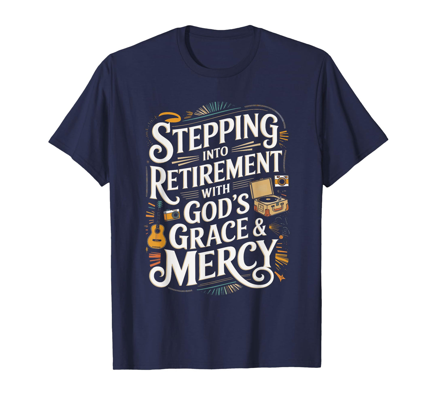 Faith Retirement Quote T-Shirt