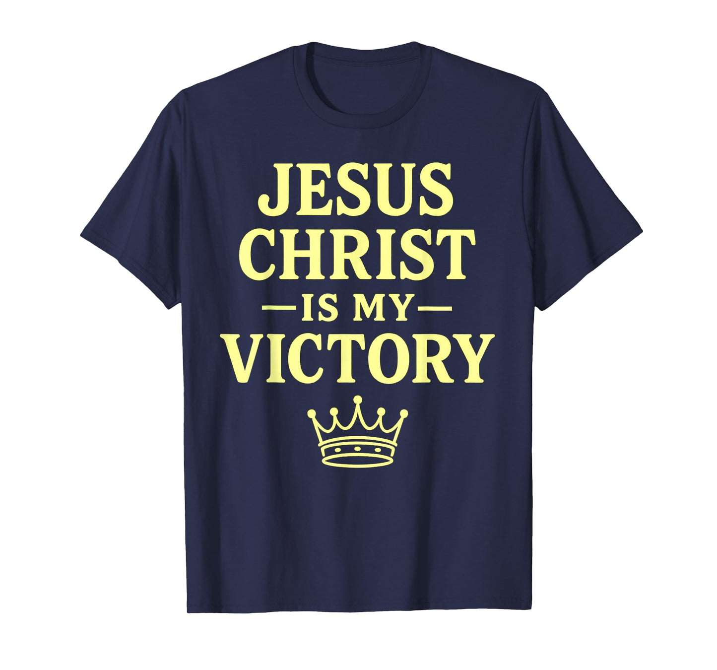 Jesus Christ is My Victory Crown Design T-Shirt