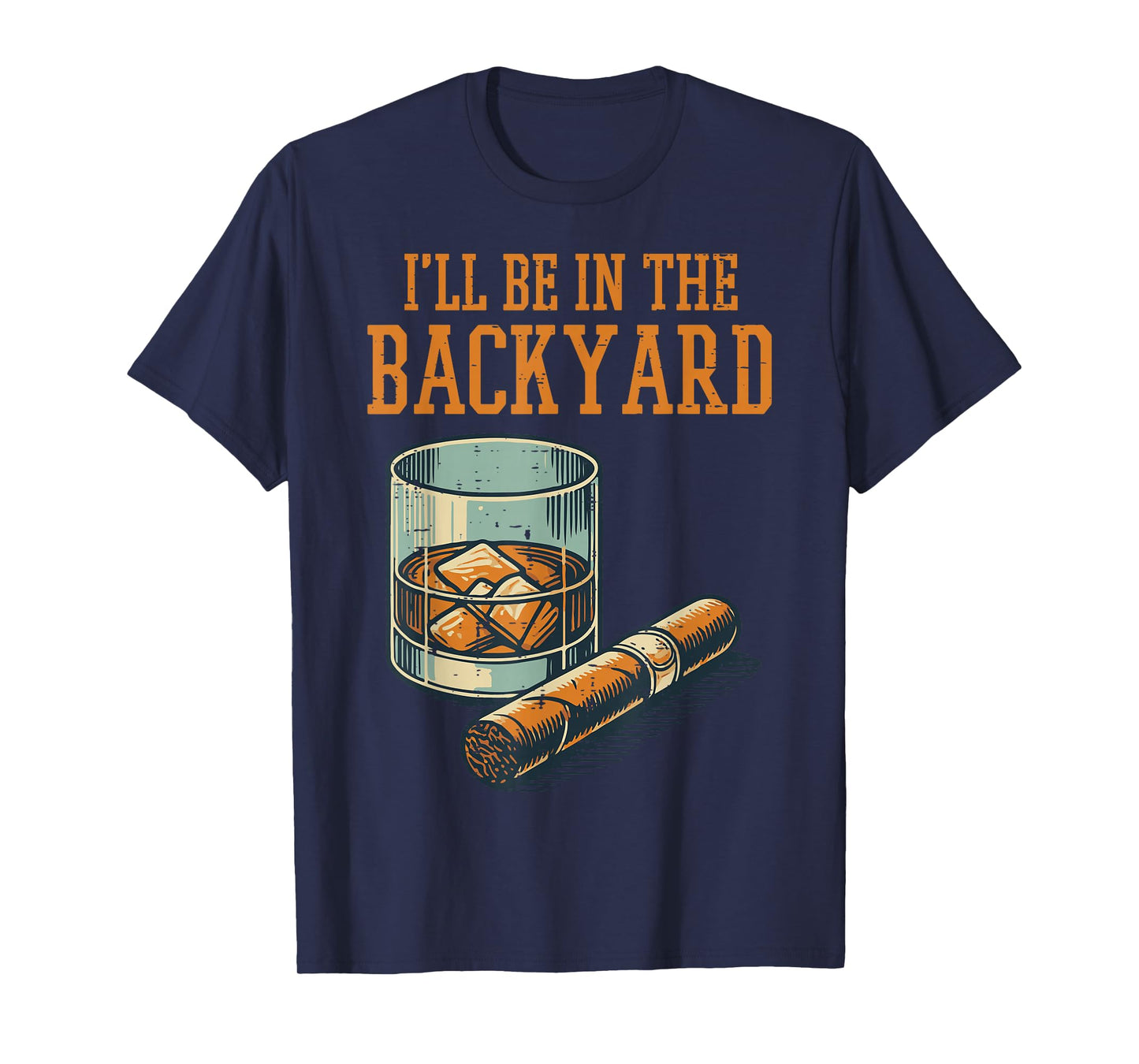 Ill Be In Backyard Funny Saying Dad Men Grandpa Uncle T-Shirt