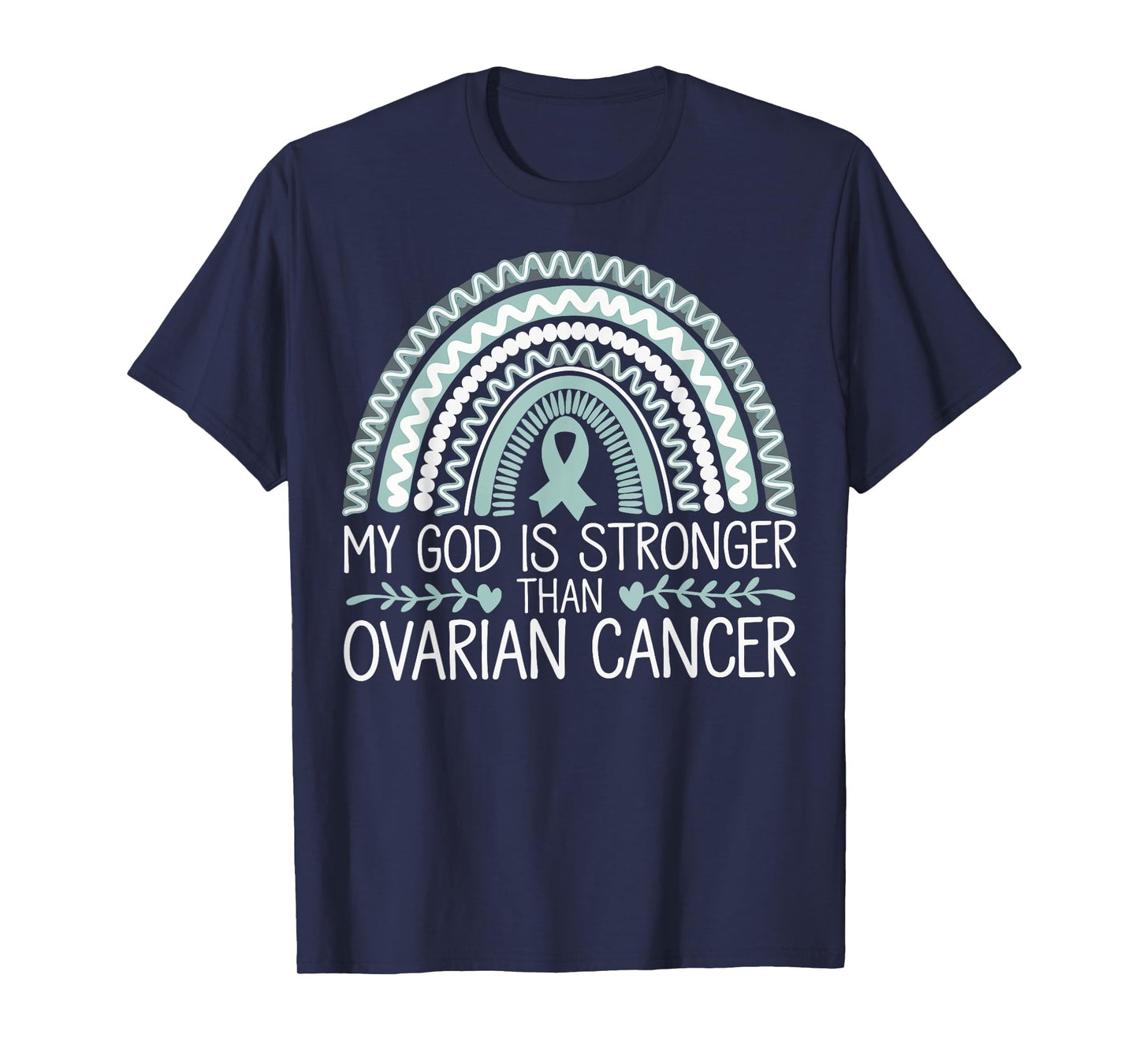 My God Is Stronger Than Ovarian Cancer Awareness T-Shirt