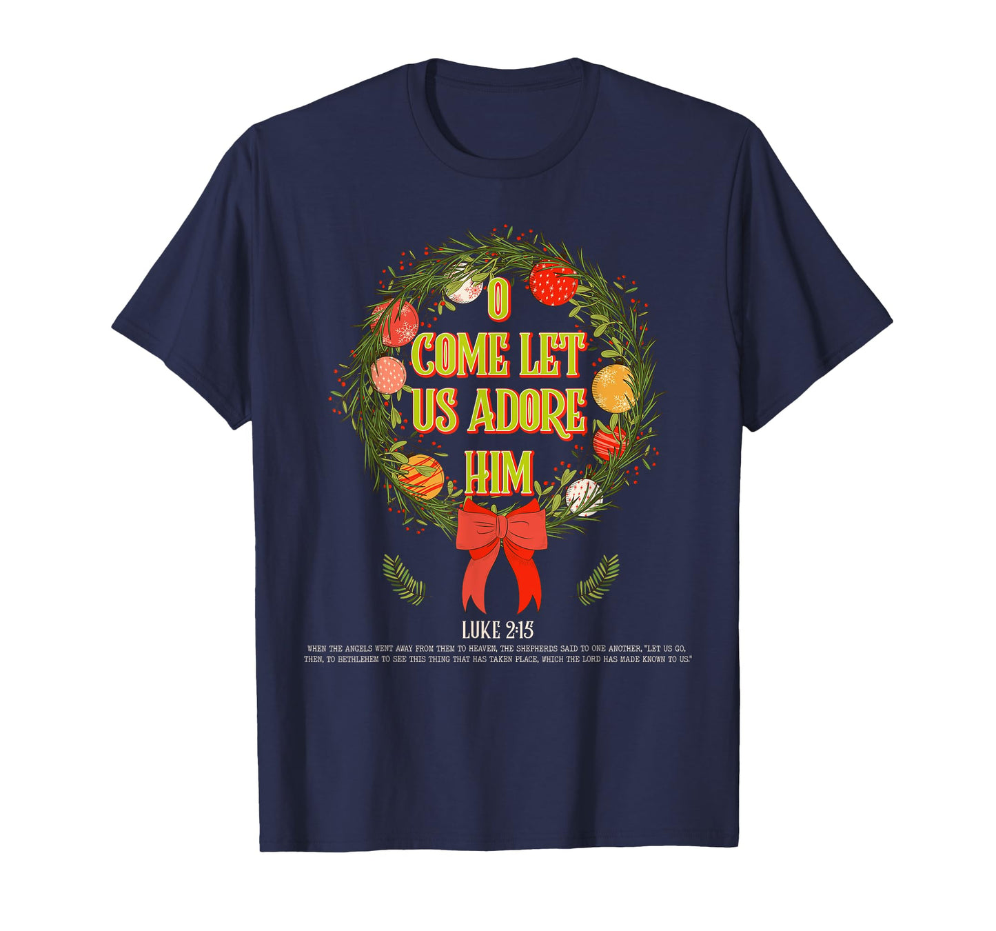 Jesus Xmas Apparel Christian Wreath Faith Hope O Come Let Us Adore Him Christmas Christian Bible Verse God T-Shirt