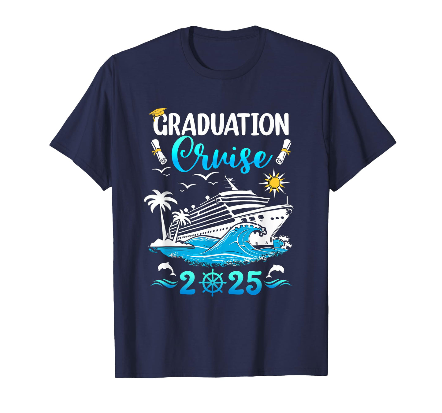 Class Of 2025 Graduation Cruise Senior Graduates Vacation T-Shirt