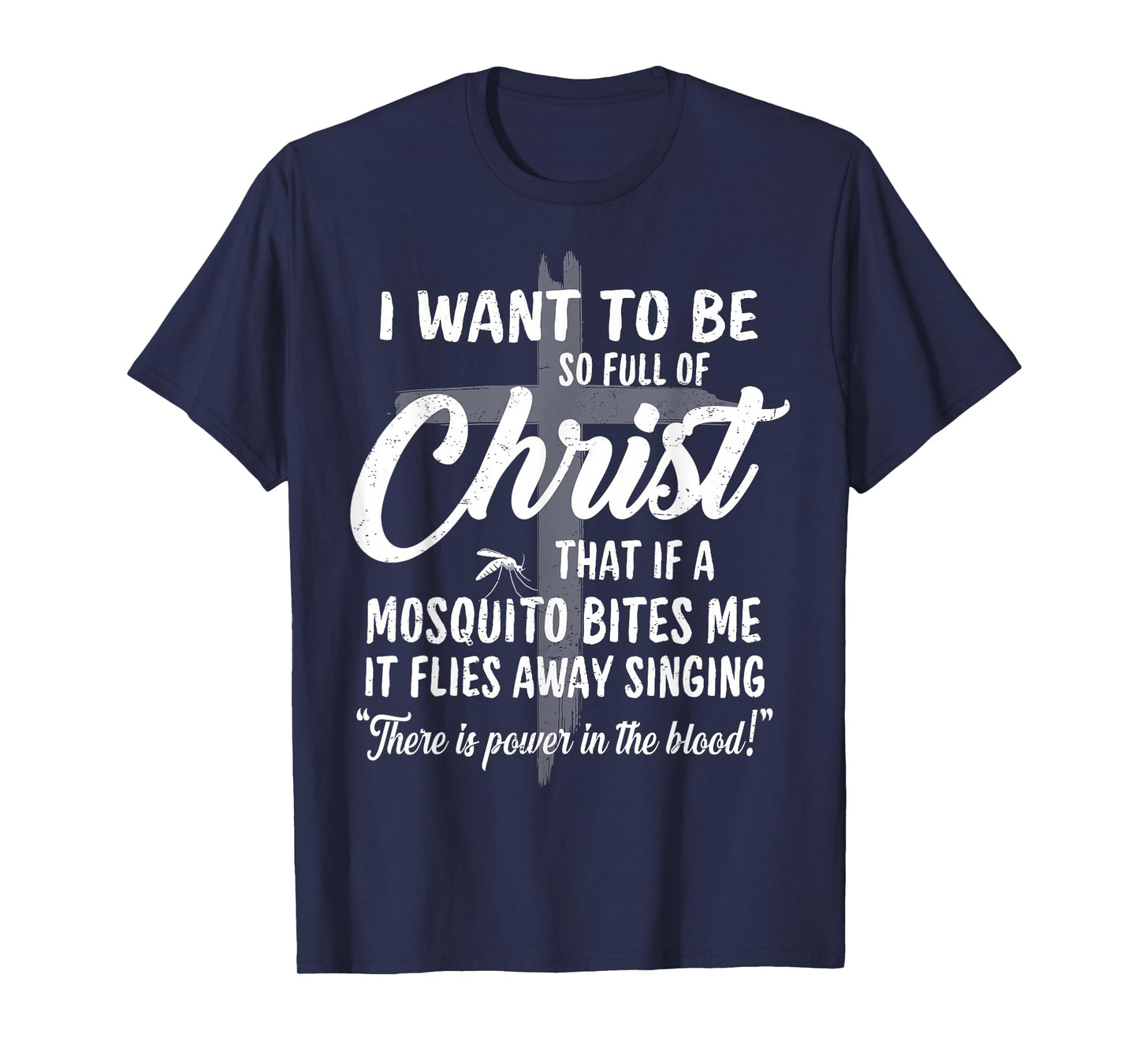 Funny Christians Full of Christ Mosquito Power in The Blood T-Shirt