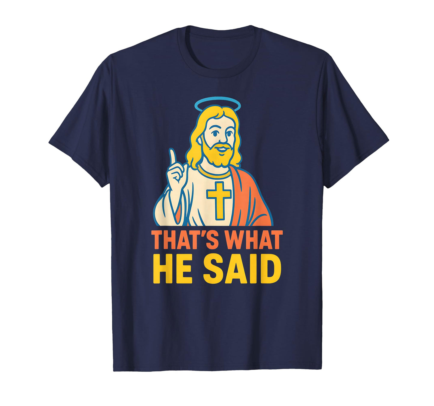 Christian Humor Thats What He Said Fun Religious Faith T-Shirt