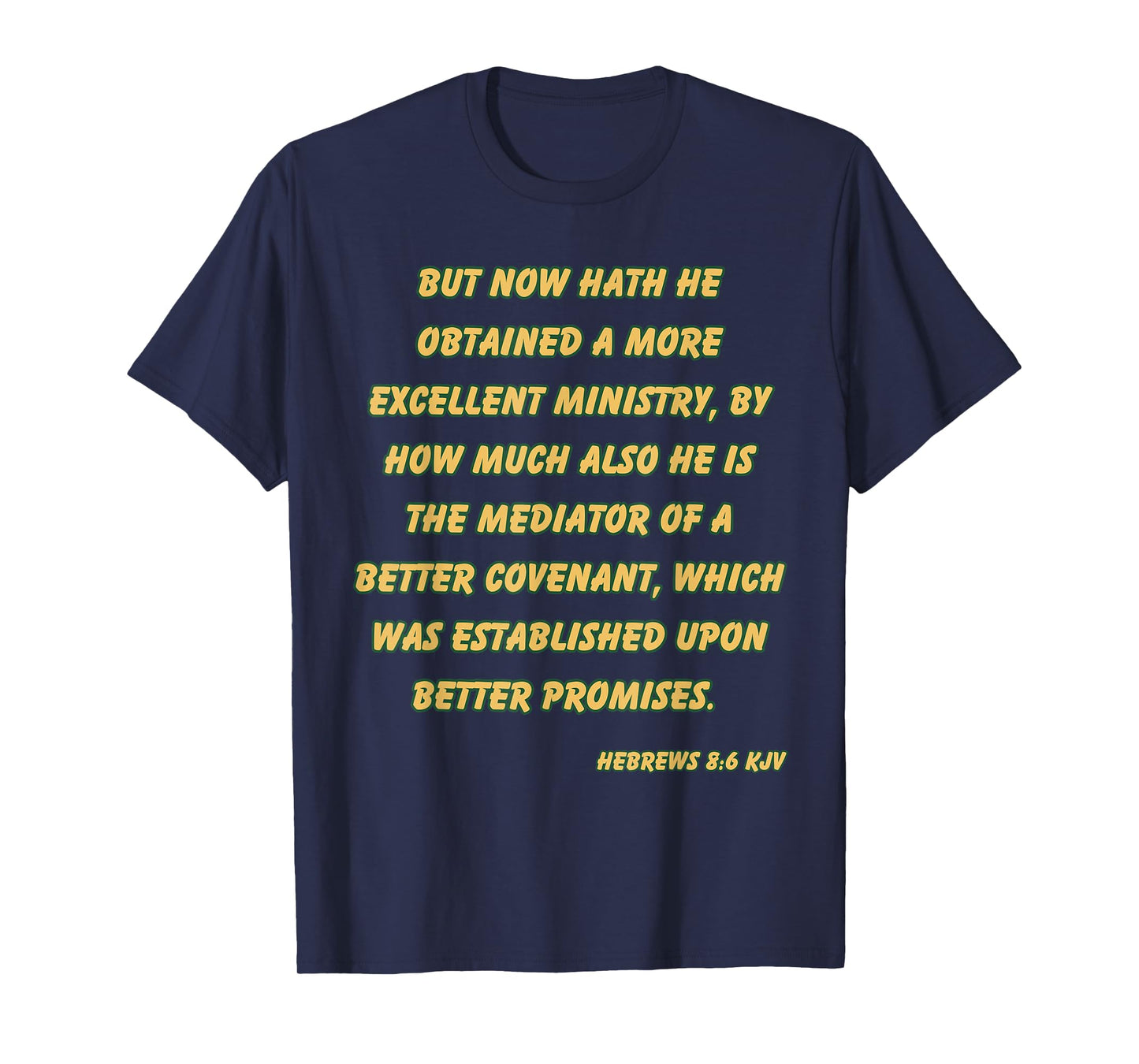 Hebrews 8:6 KJV Christian Mediator of a Better Covenant T-Shirt