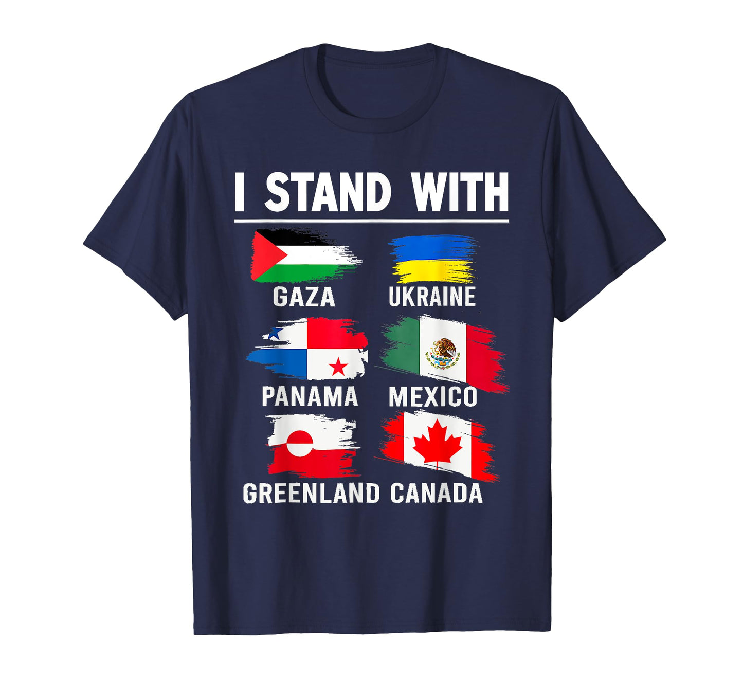 I Stand With Canada Greenland Mexico Panama Gaza Ukraine T-Shirt