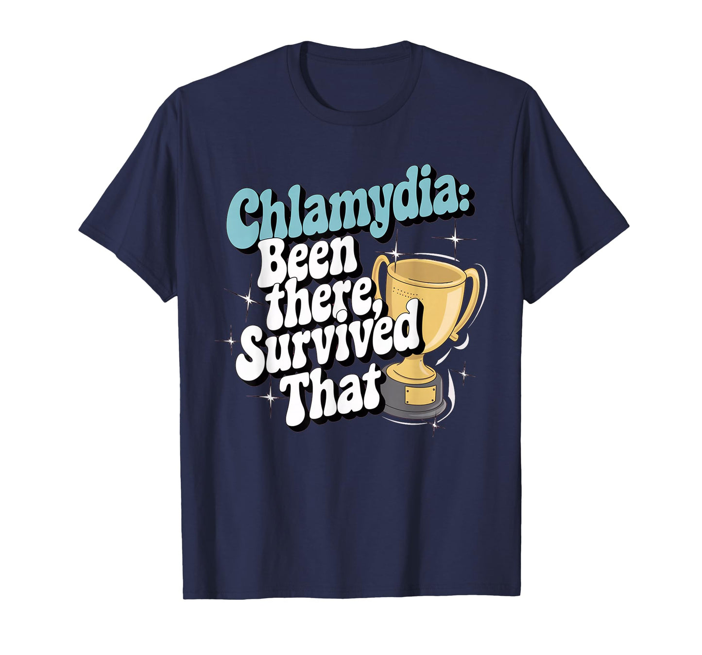 Embarrassing Shirt Funny Inappropriate Chlamydia Adult Humor T-Shirt