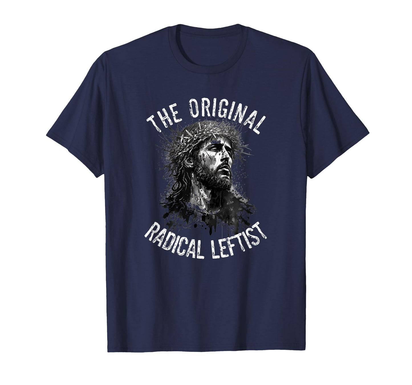 Political Activism Jesus The Original Radical Leftist Progressive Christian T-Shirt - Adults - Socially Conscious - Unisex - Short Sleeve - Black - X-Small