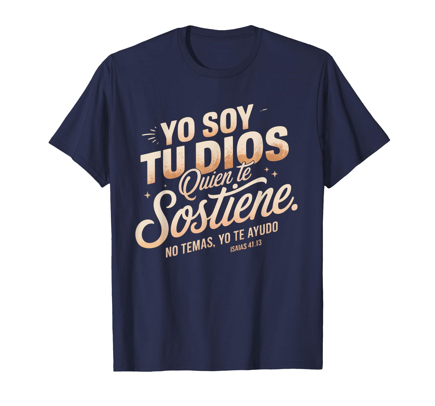 Isaías 41:13 Spanish Bible Verse – “Yo Soy Tu Dios No Temas” T-Shirt