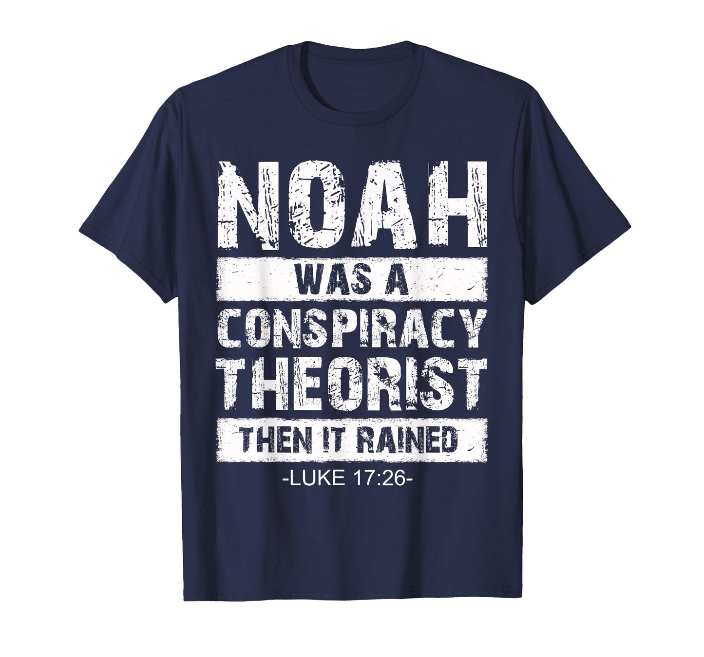 Conservative Funny Christian Noah Was A Conspiracy Theorist T-Shirt