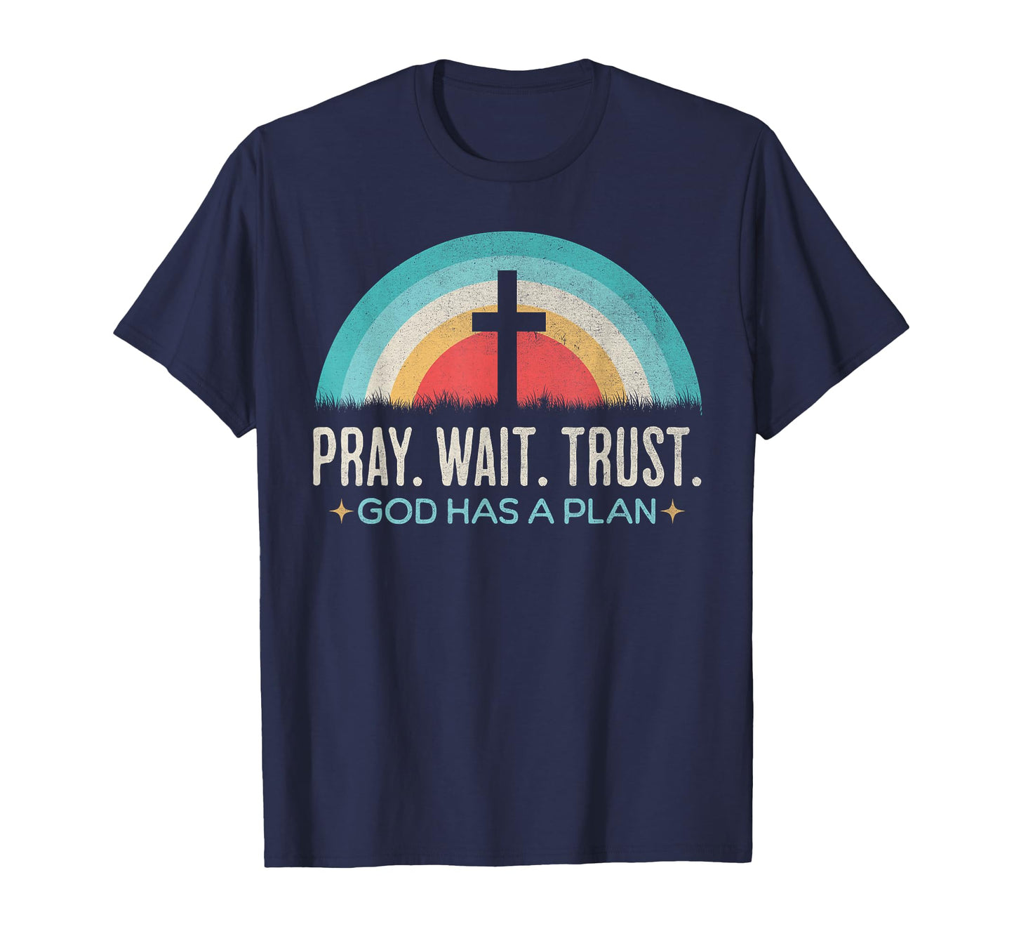 Pray Wait Trust God Has A Plan Vintage Christian T-Shirt