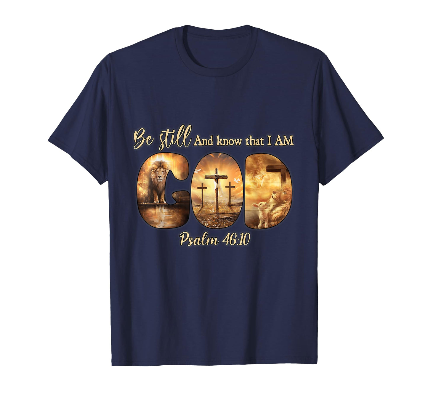Lion God Christian Be Still And Know That I Am God T-Shirt