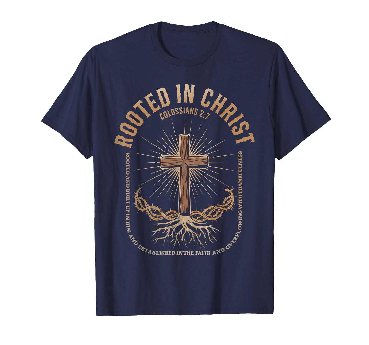 Rooted In God Colossians 2:7 Inspirational Funny Faith Tee T-Shirt