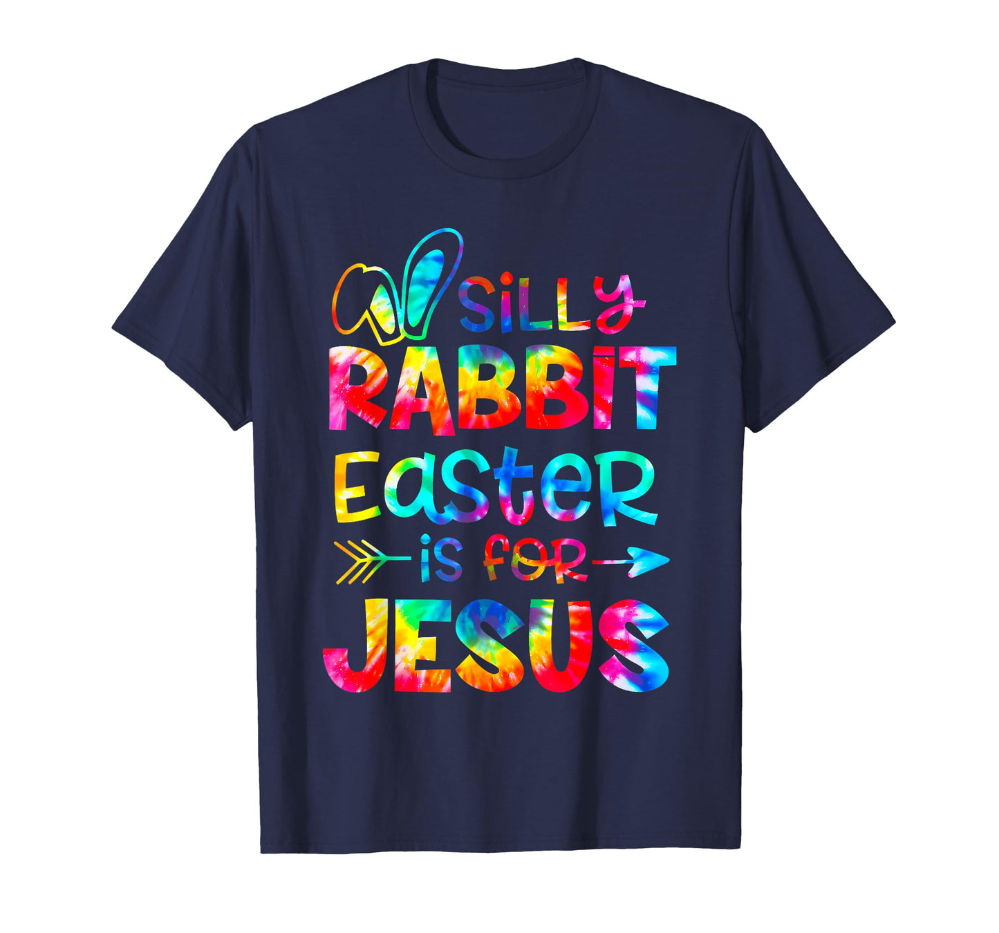 Silly Rabbit Easter Is For Jesus Tie Dye Christian Easter T-Shirt